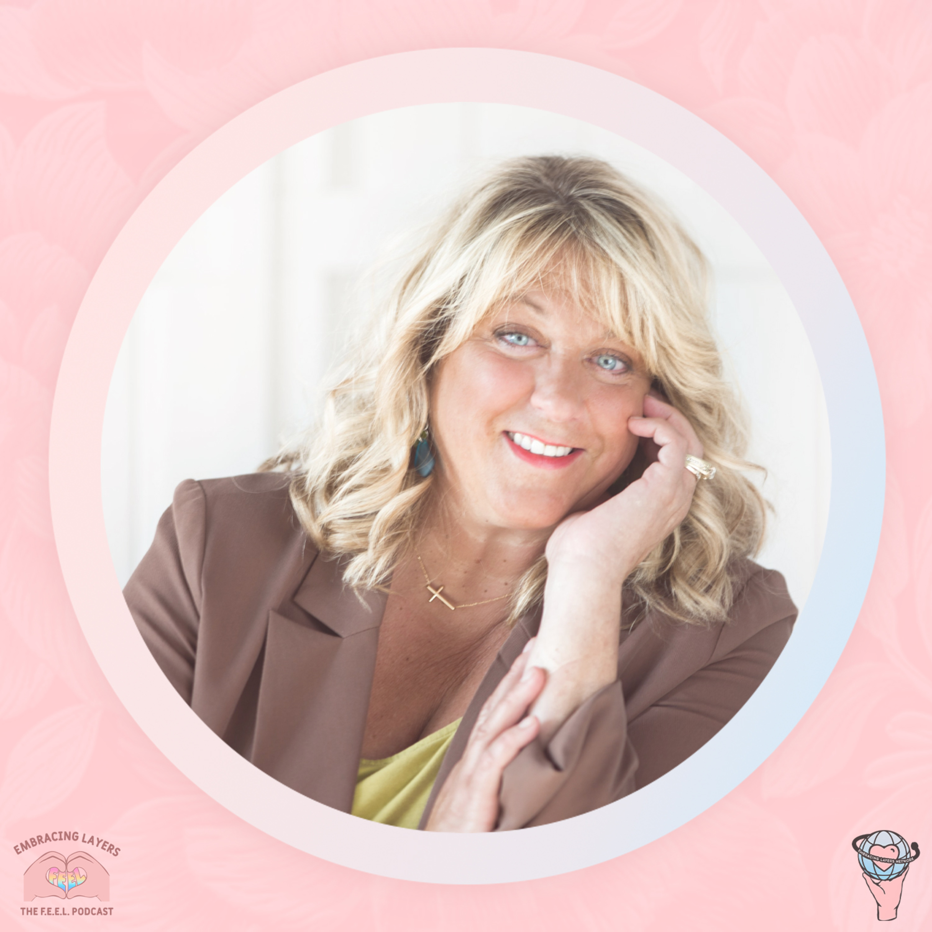 The F.E.E.L. Podcast - Finding Empowerment Embracing Layers with Melissa Crook
