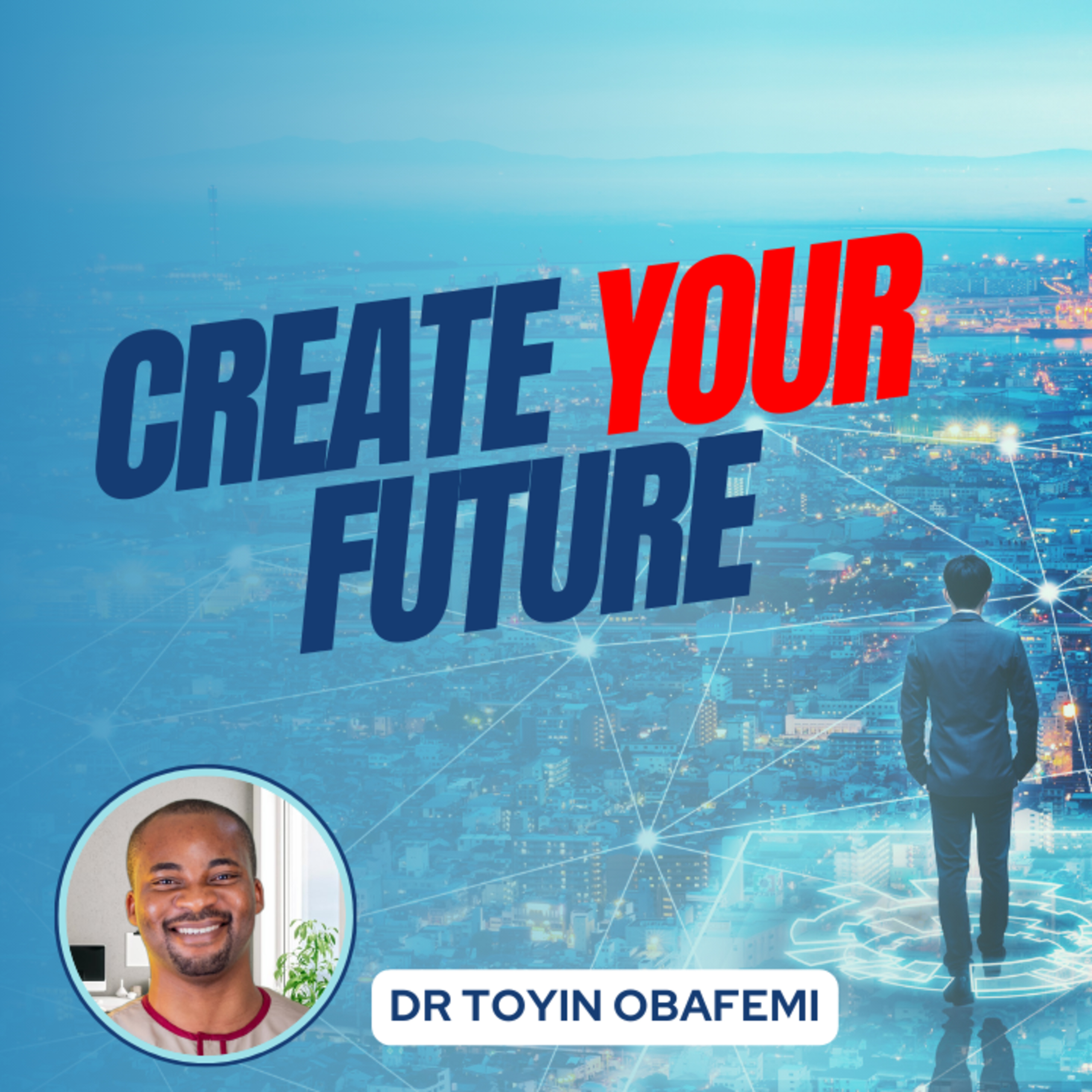CREATE YOUR FUTURE episode artwork