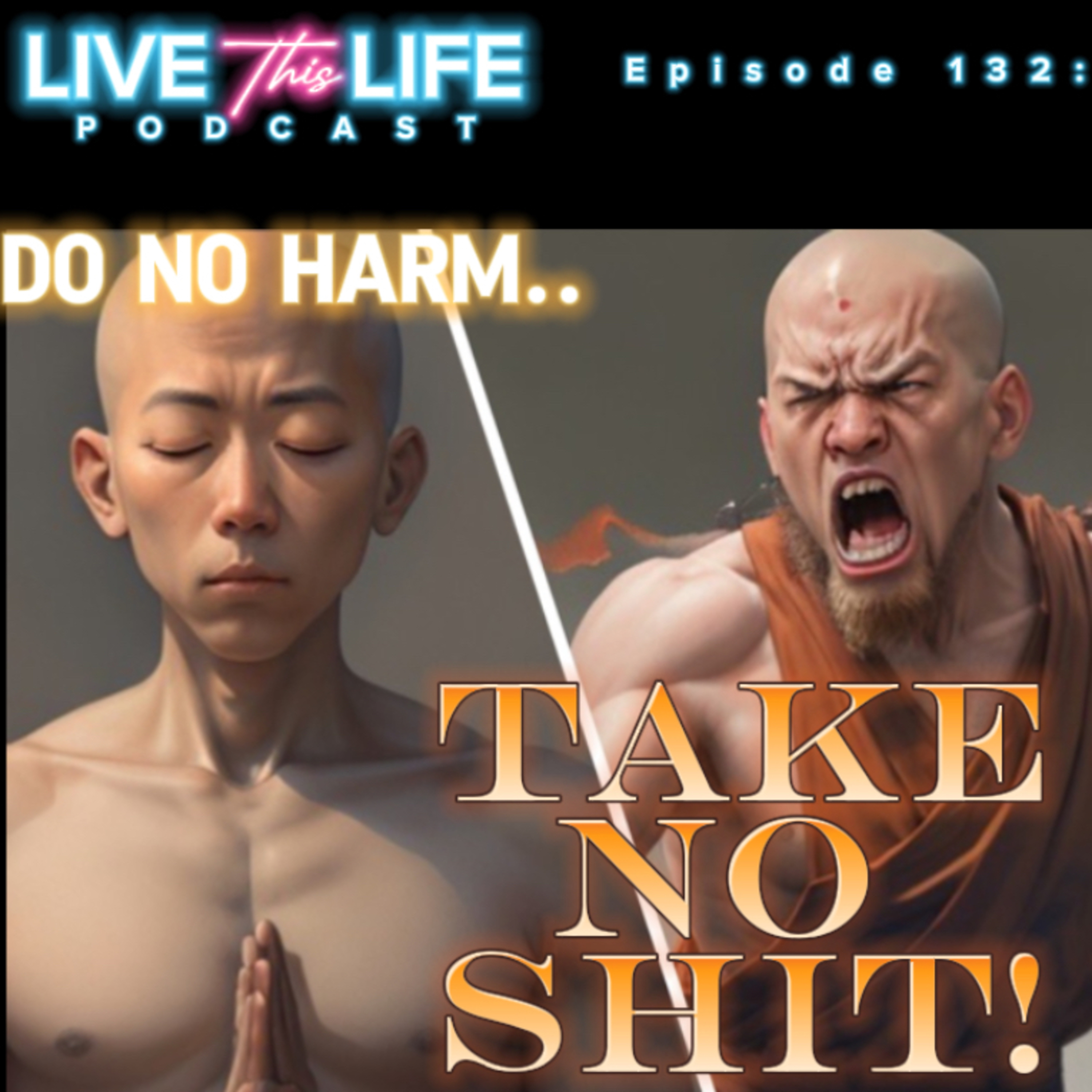 Ep. 132: Do No Harm (Take No Shit!)