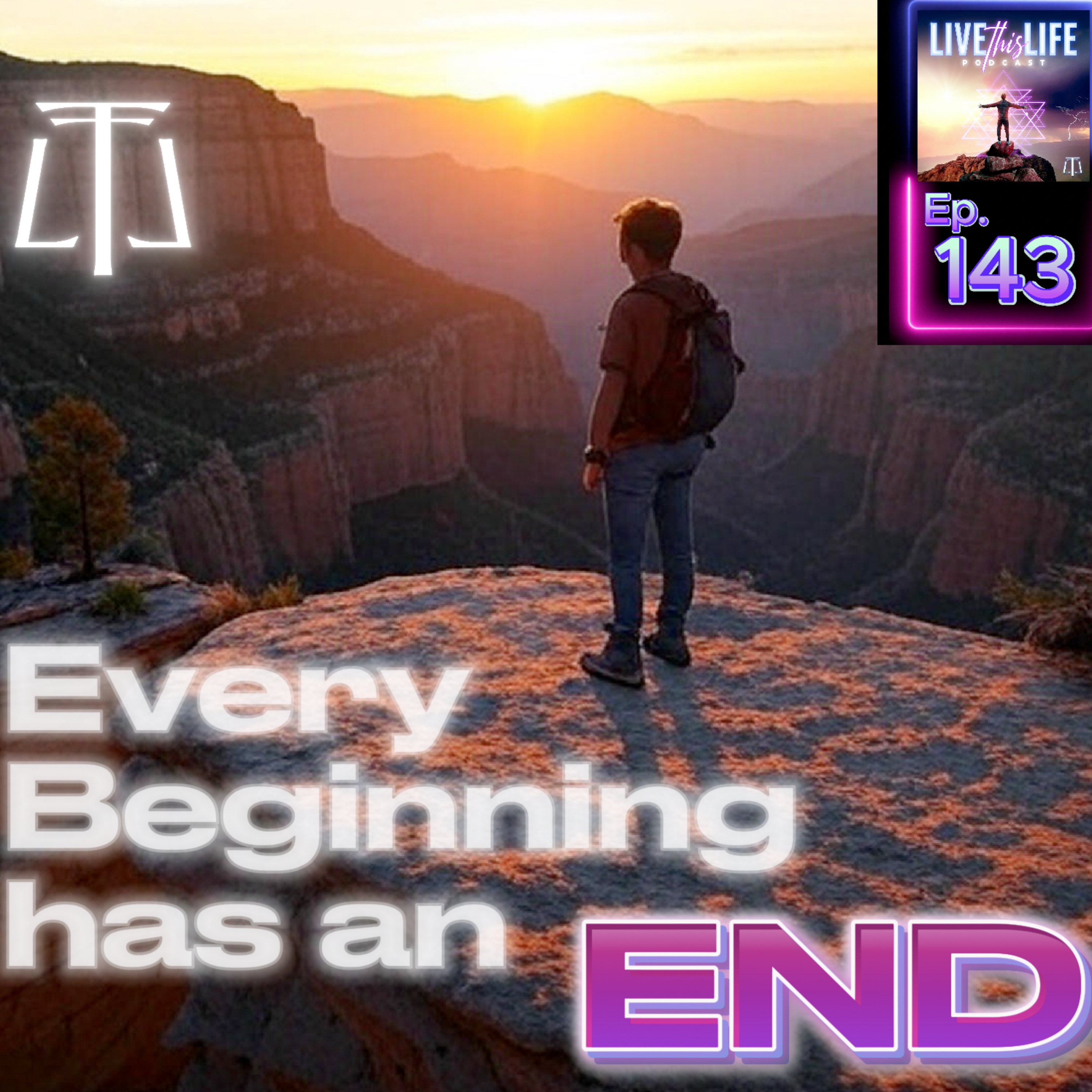 Ep. 143: Every Beginning has an End (Season 5 Finale)