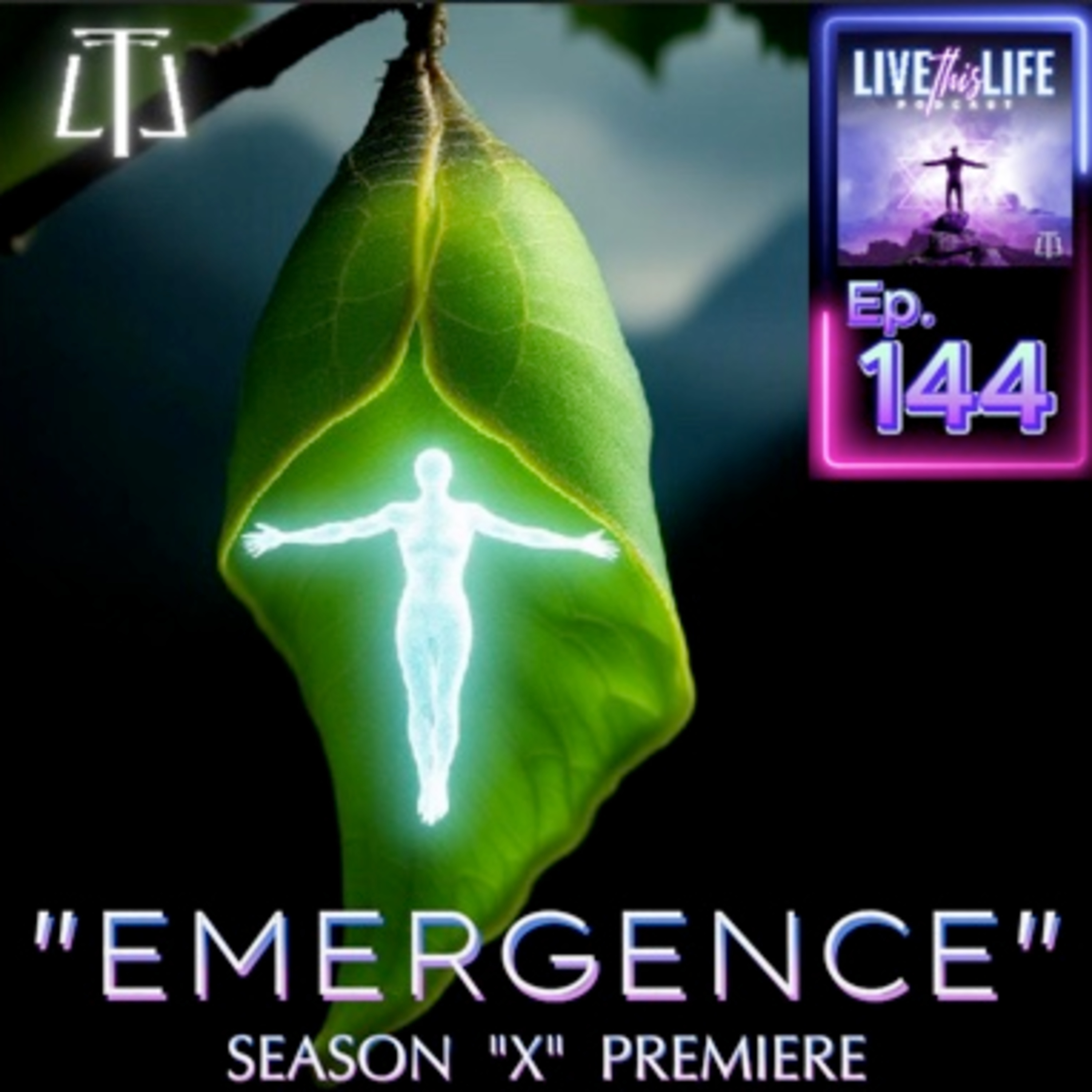 Ep. 144: EMERGENCE (Season "X" Premiere")