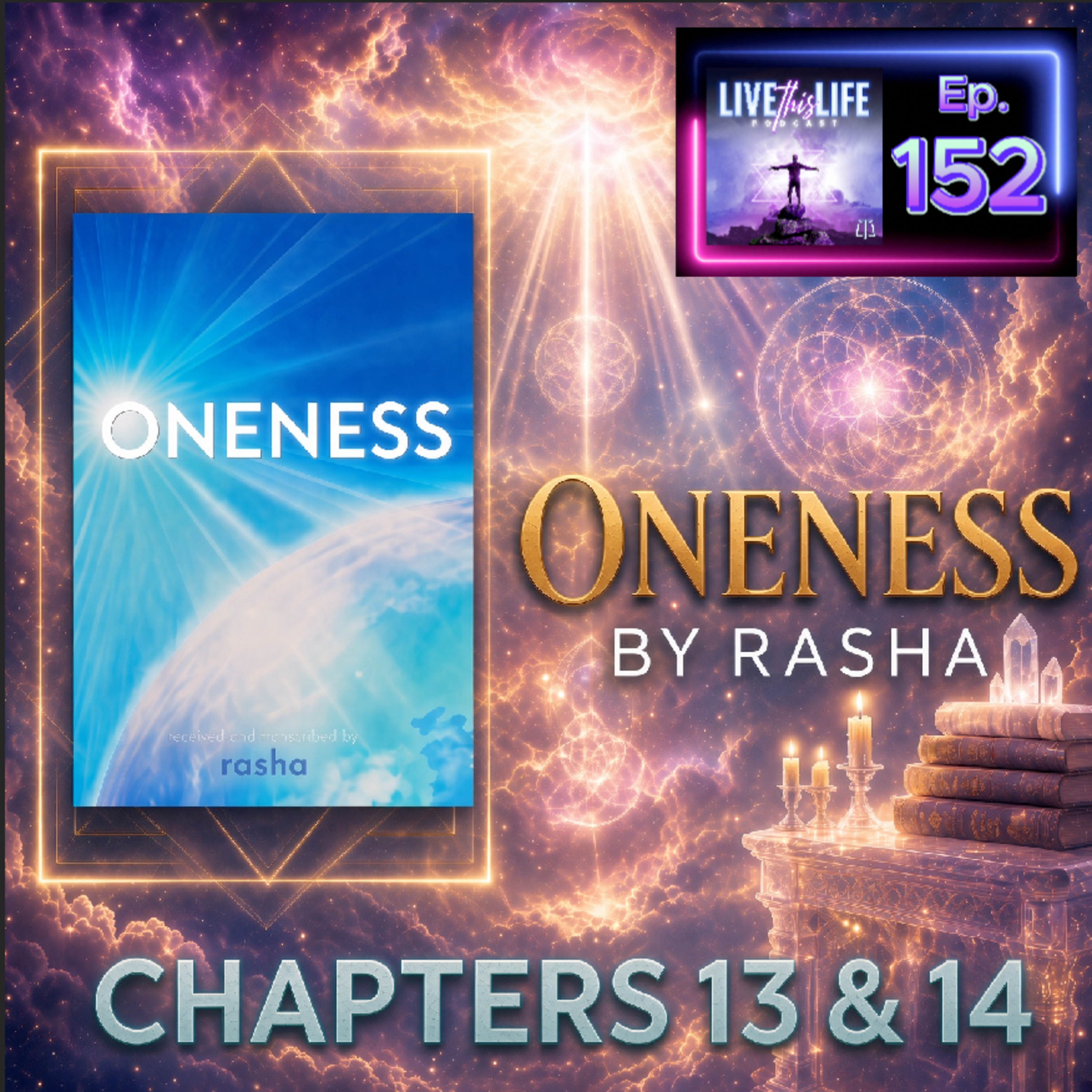 Ep. 152: "Oneness" by Rasha- Chapters 13 & 14