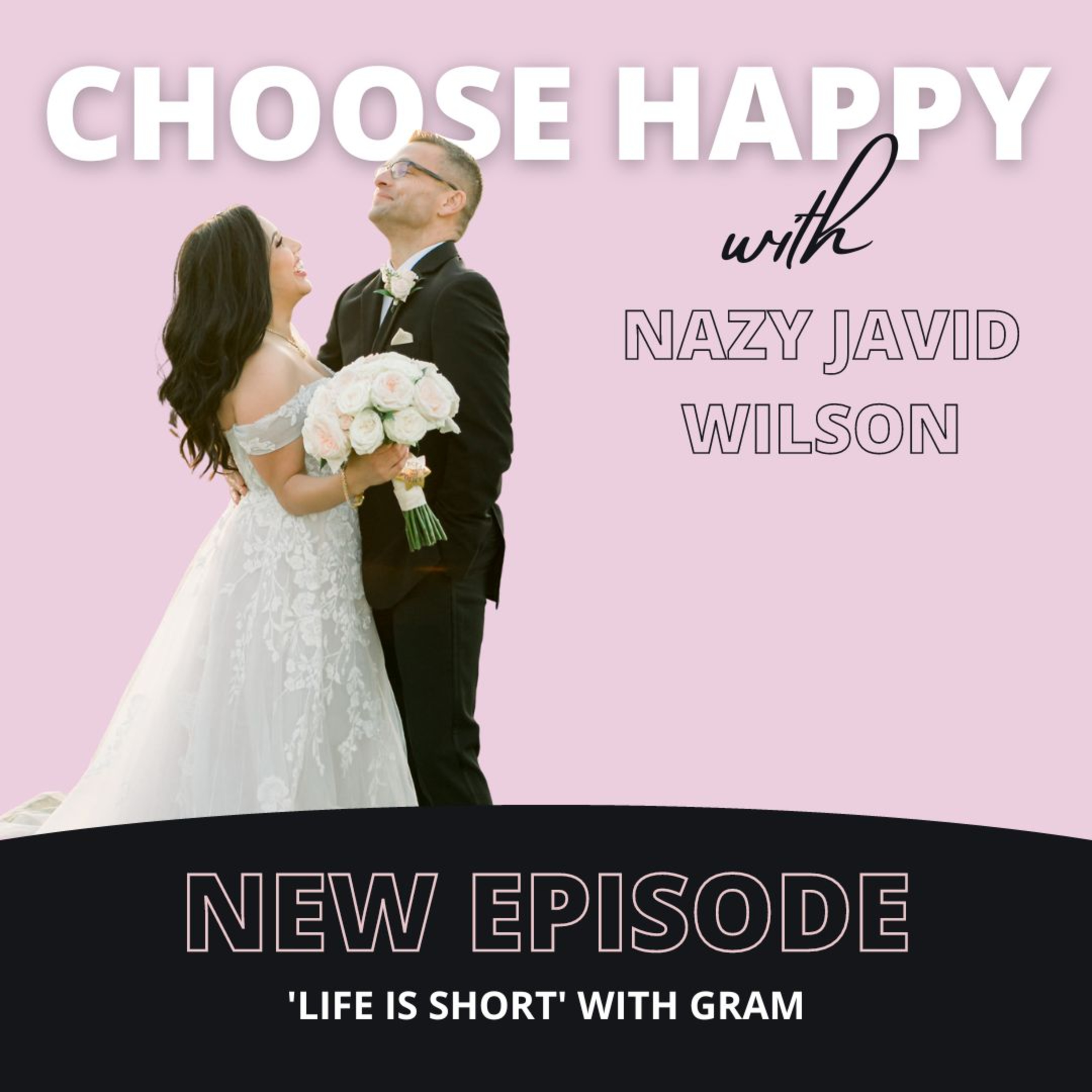 CHOOSE HAPPY with NAZY JAVID