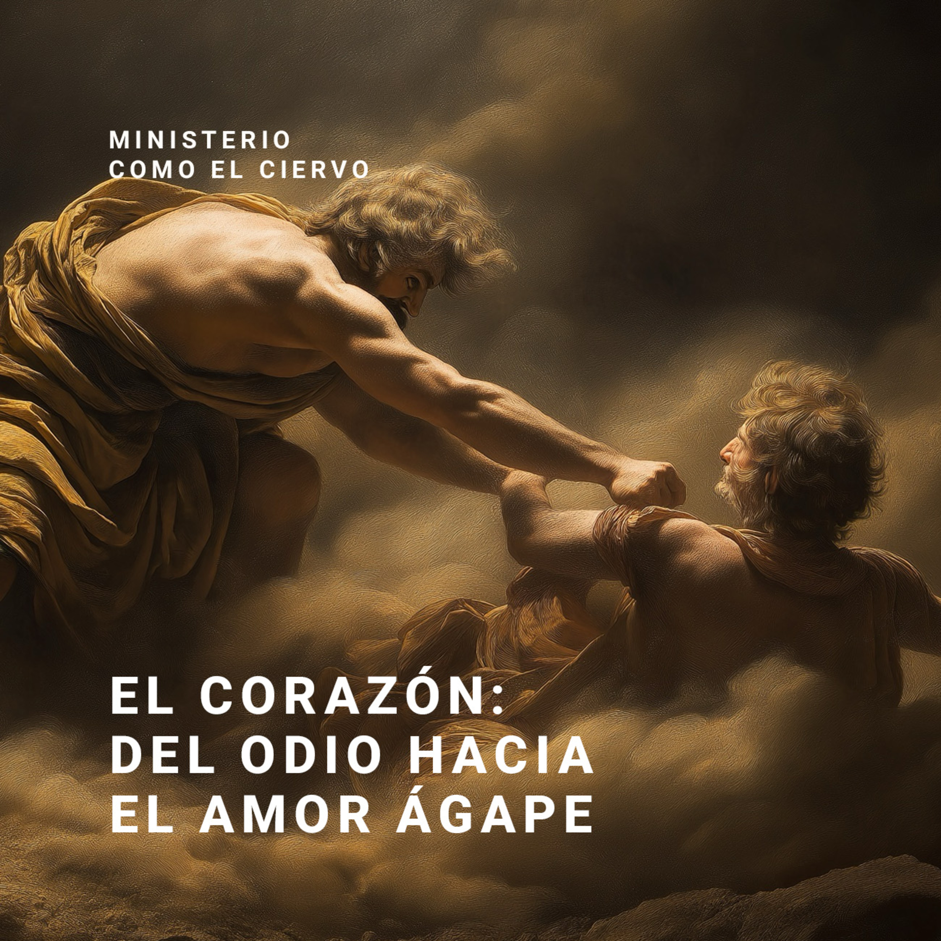 El corazón: del odio hacia el amor ágape