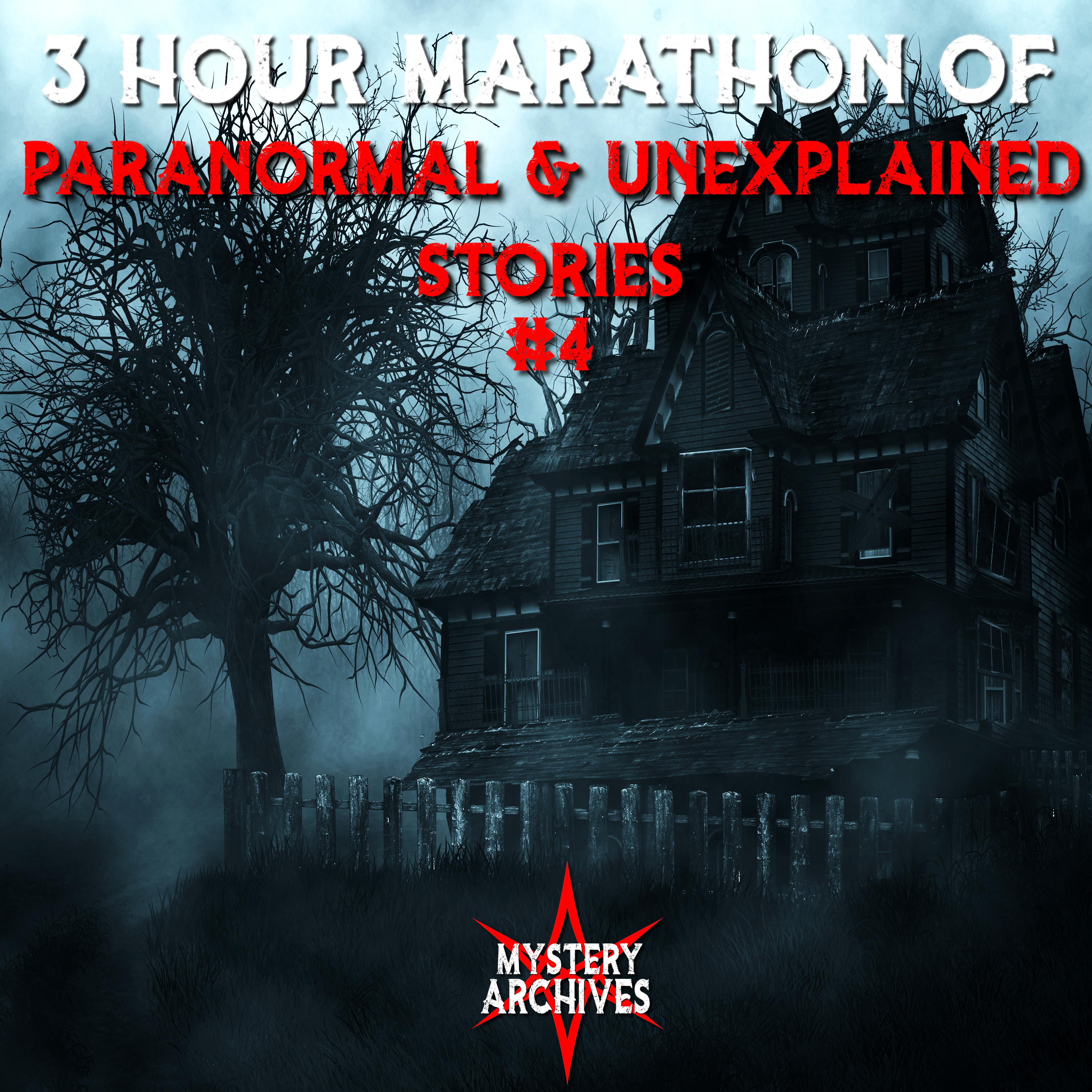 3 Hour Marathon Of Paranormal And Unexplained Stories #4 episode artwork