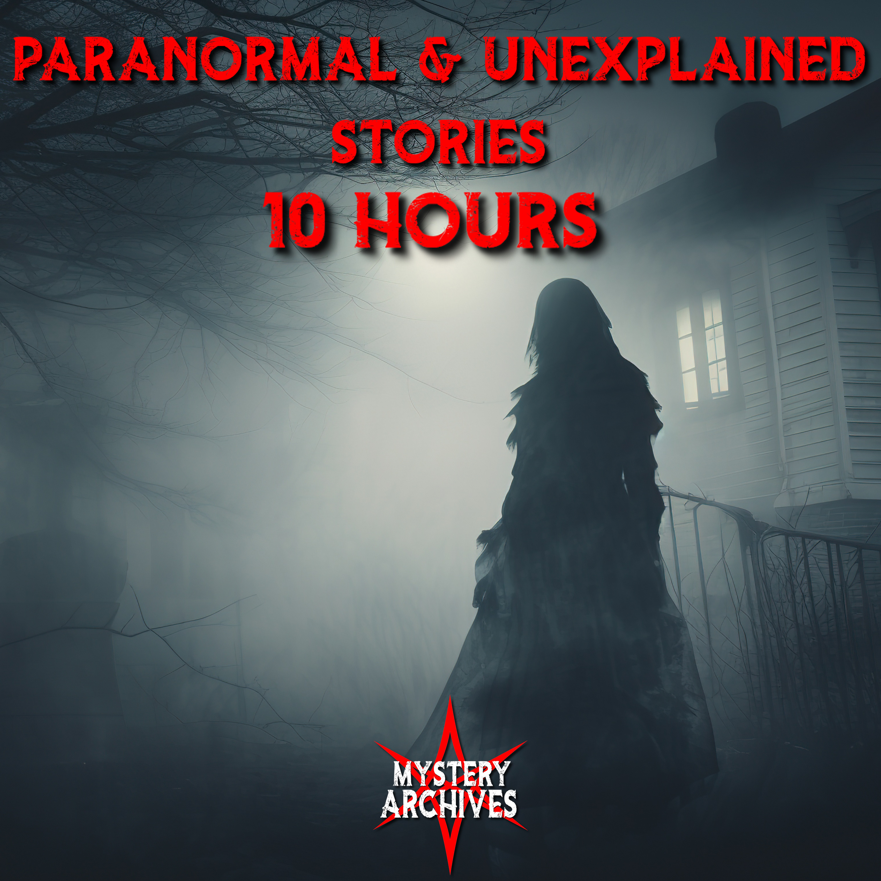 Terrifying Ghost Stories 10 Hour Long Marathon Paranormal Encounters episode artwork