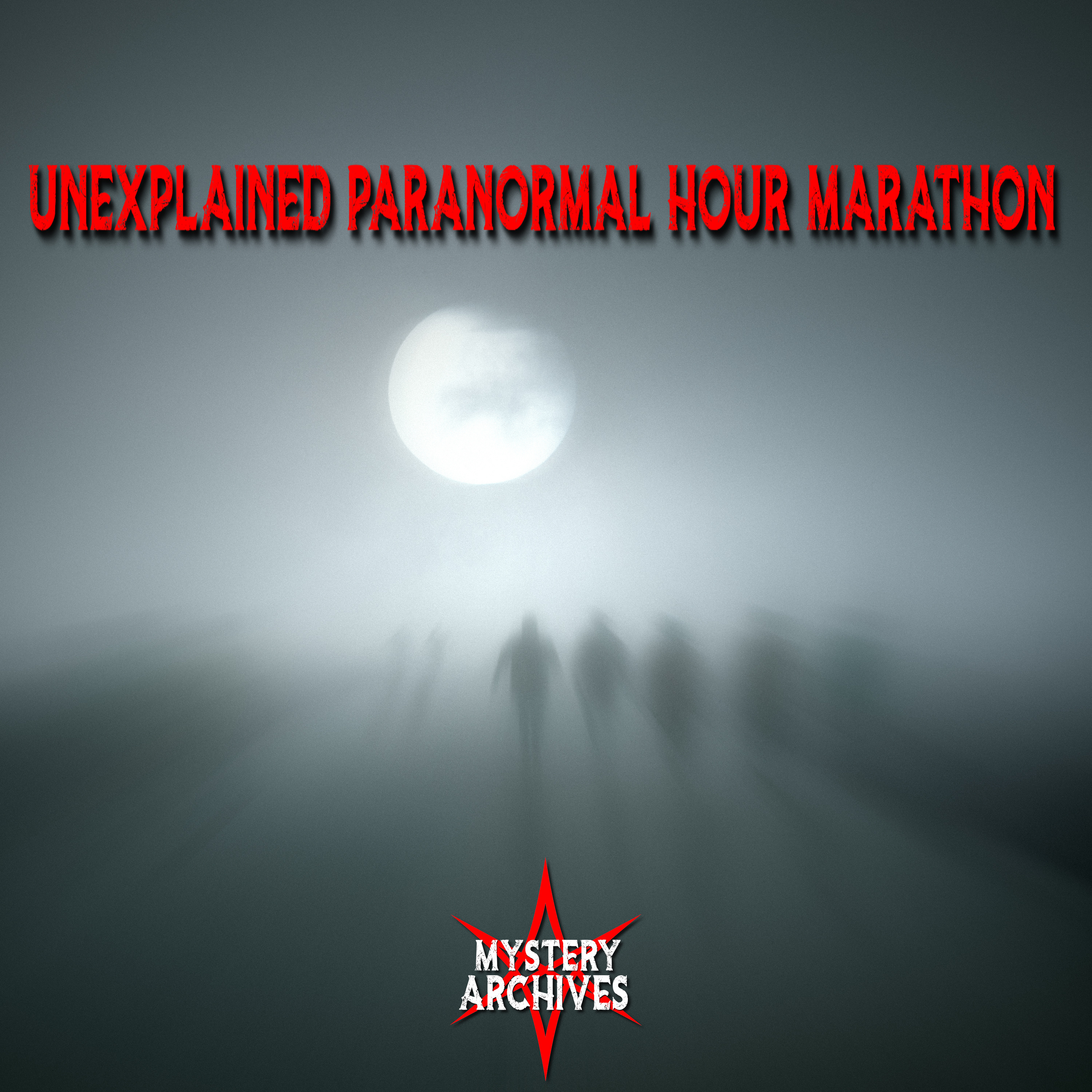 Mystery Archives Unexplained Paranormal Hour Marathon episode artwork