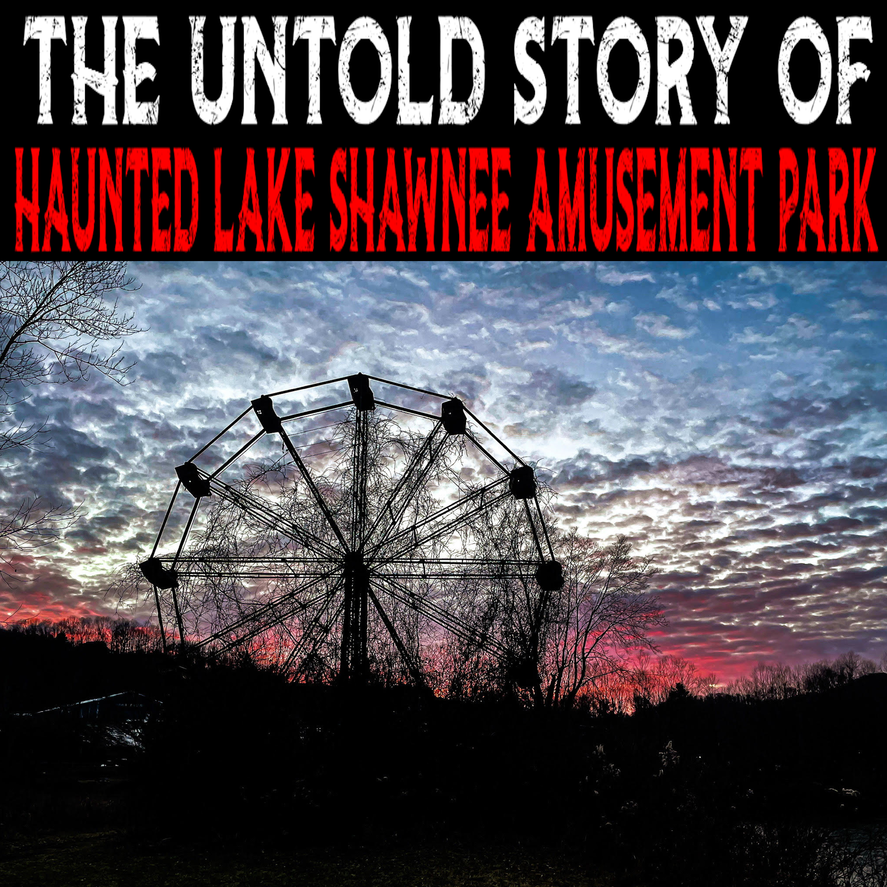 The Untold Story of Haunted Lake Shawnee Amusement Park episode artwork
