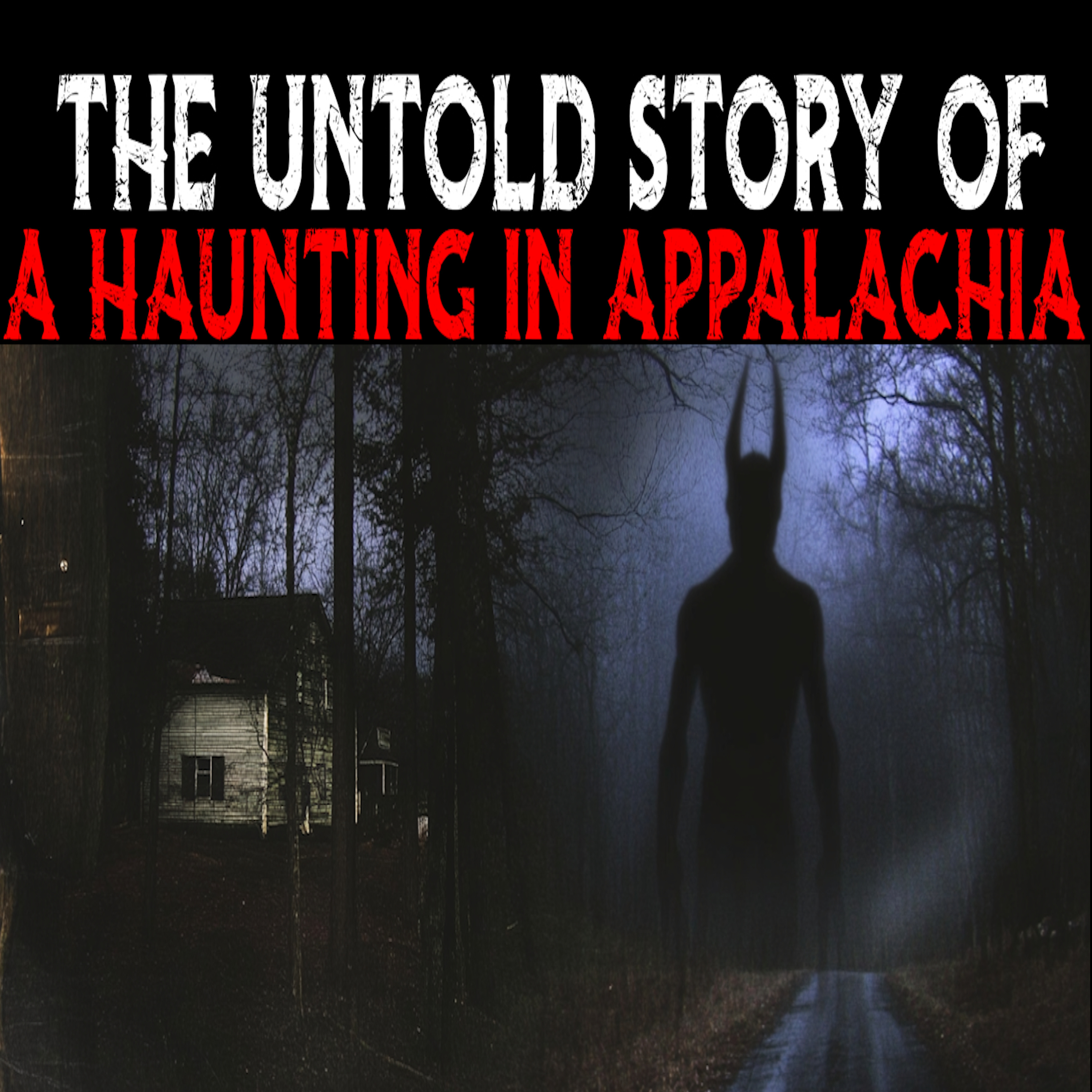The Untold Story Of A Haunting In Appalachia - The St Claire Family Story - Virginia