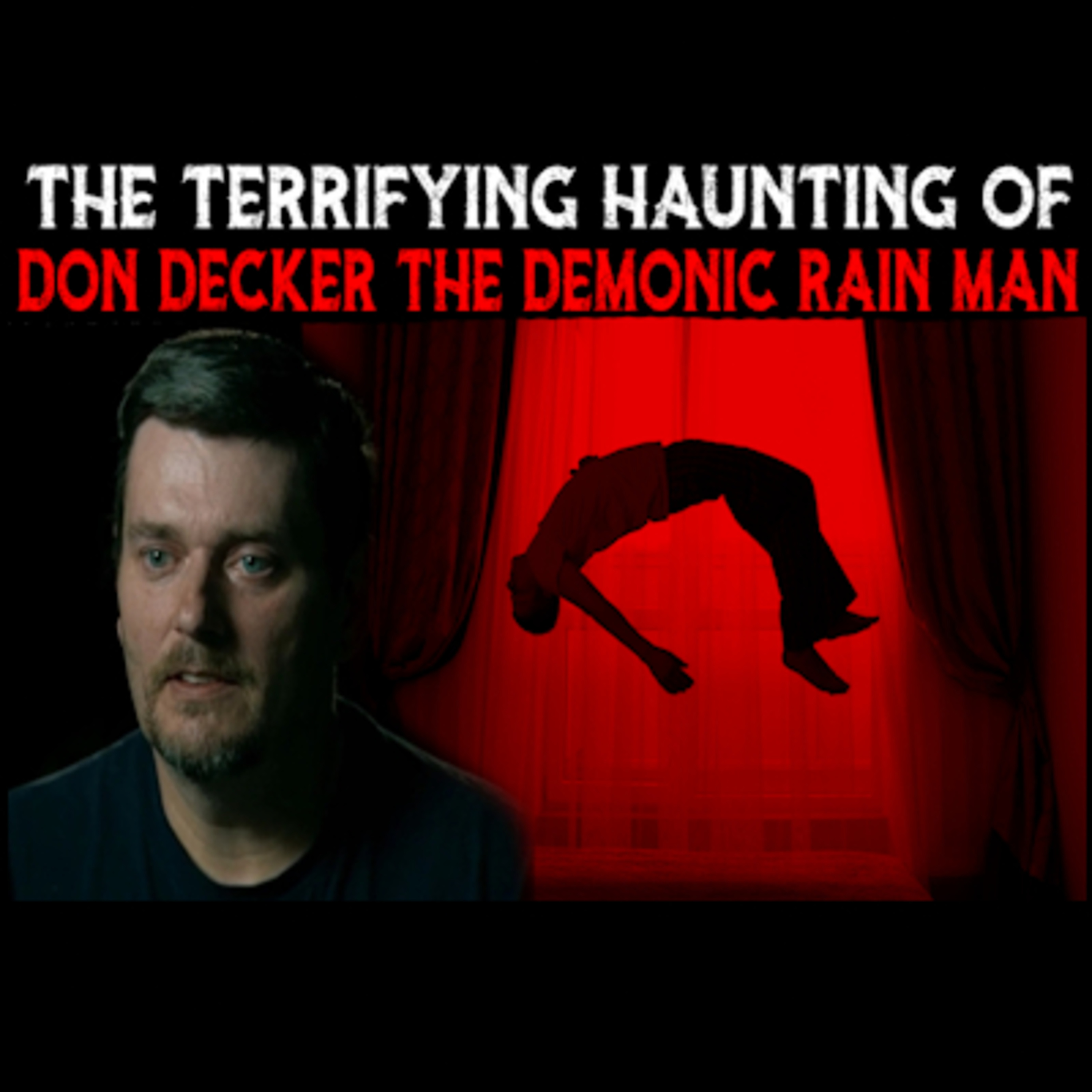 The Terrifying Haunting Of Don Decker The Demonic Rain Man - Pennsylvania | Updated & More! episode artwork