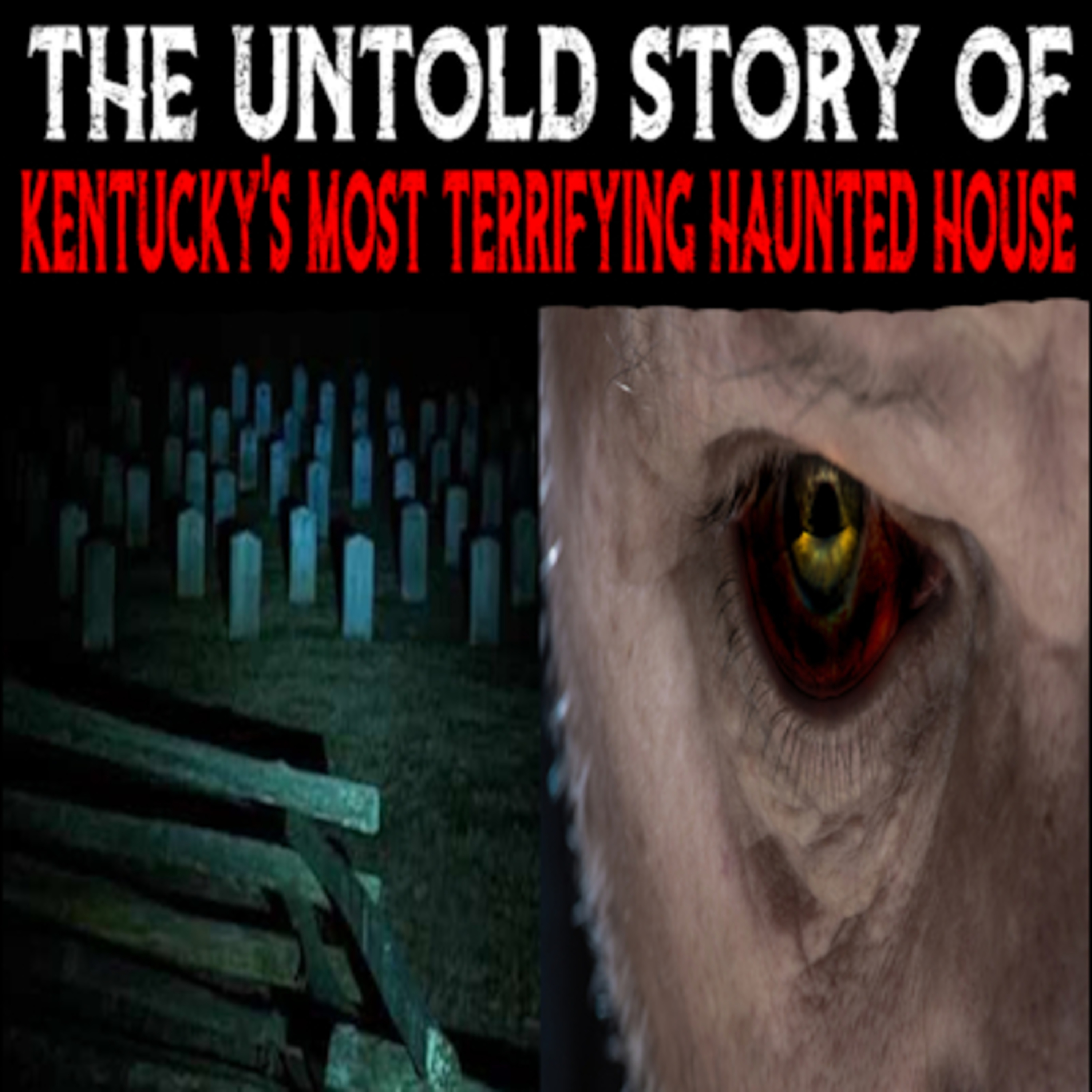 The Untold Story of Kentucky's Most Terrifying Haunted House episode artwork