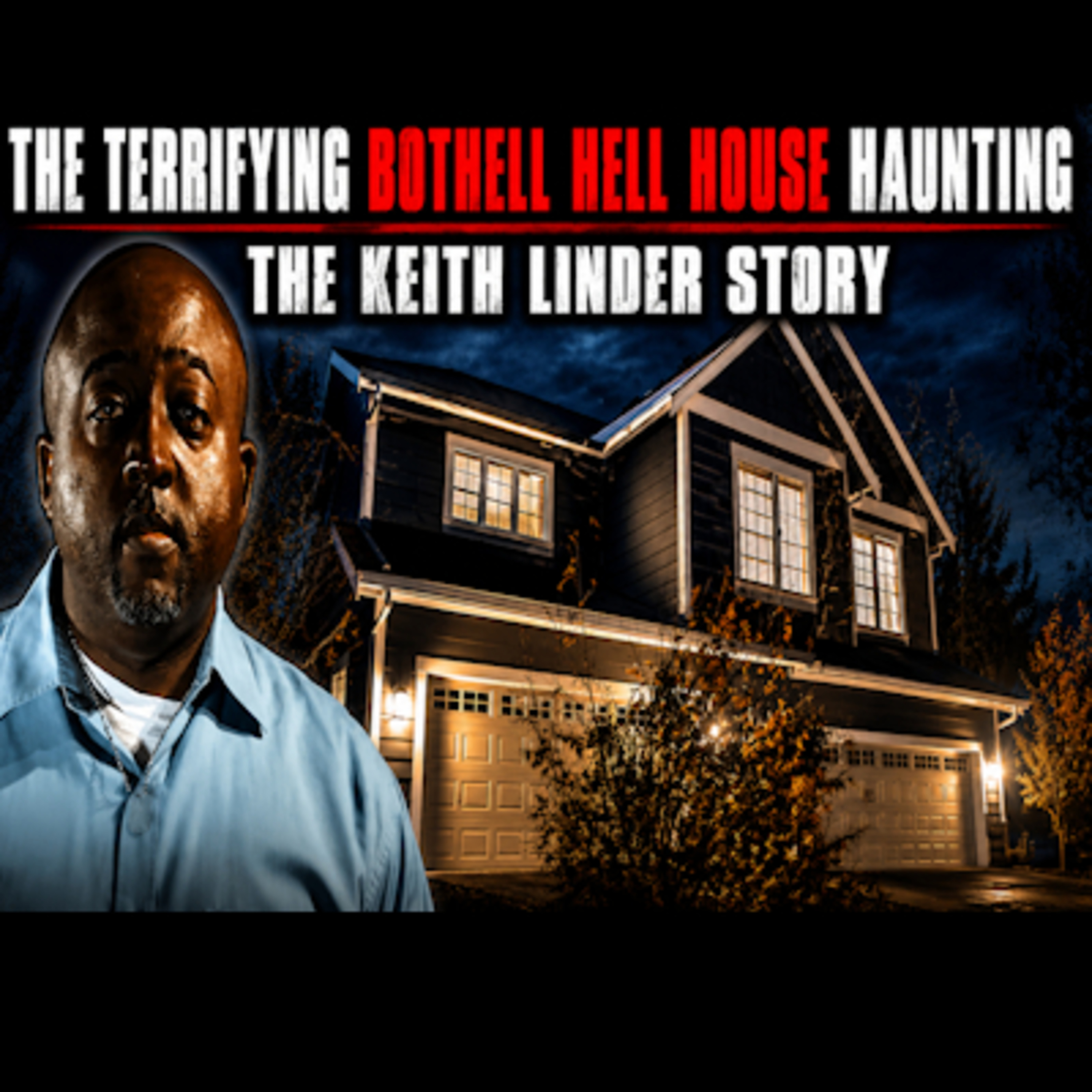 The Terrifying Bothell Hell House Haunting | The Keith Linder Story episode artwork