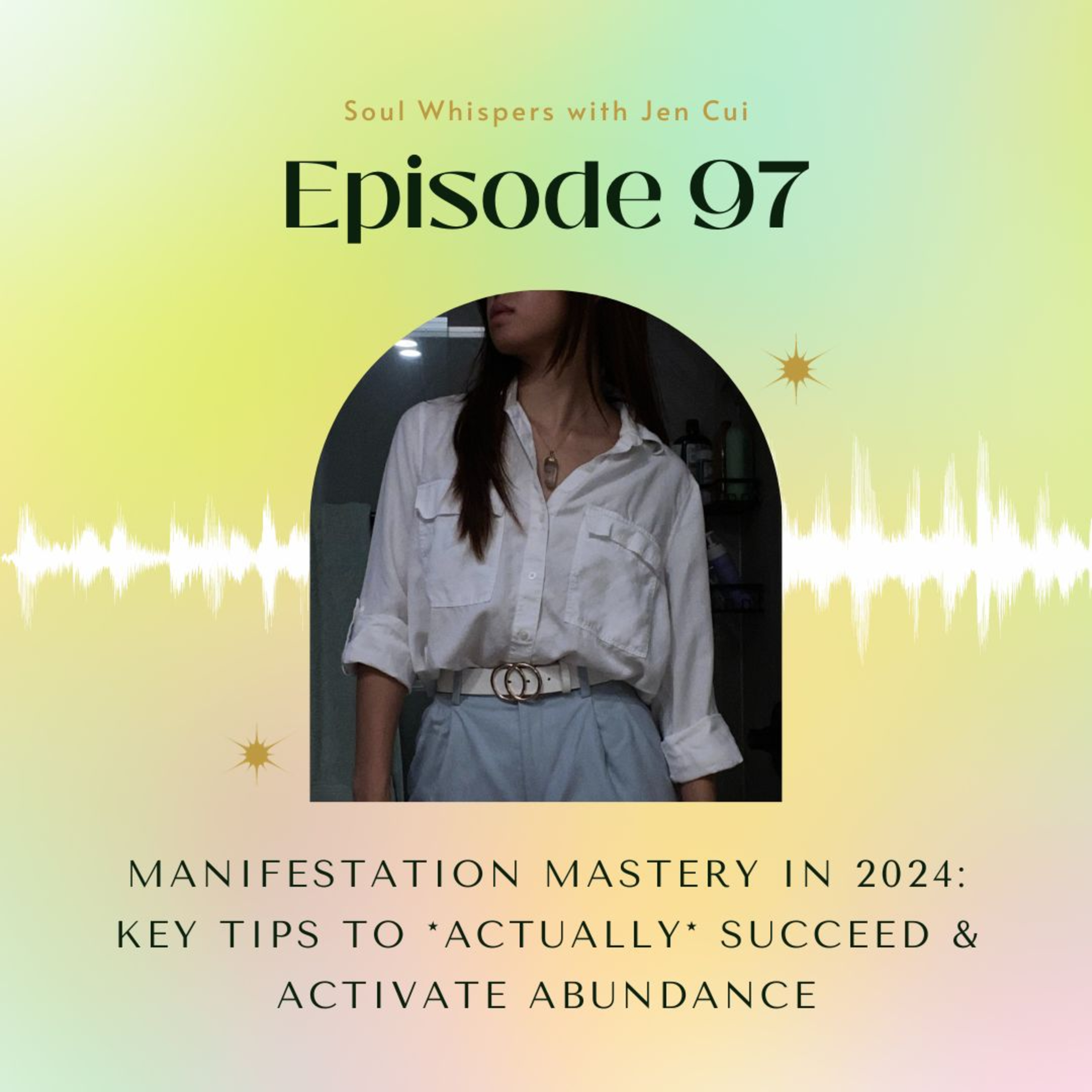 097. manifestation mastery in 2024: key tips to *actually* succeed & activate abundance episode artwork