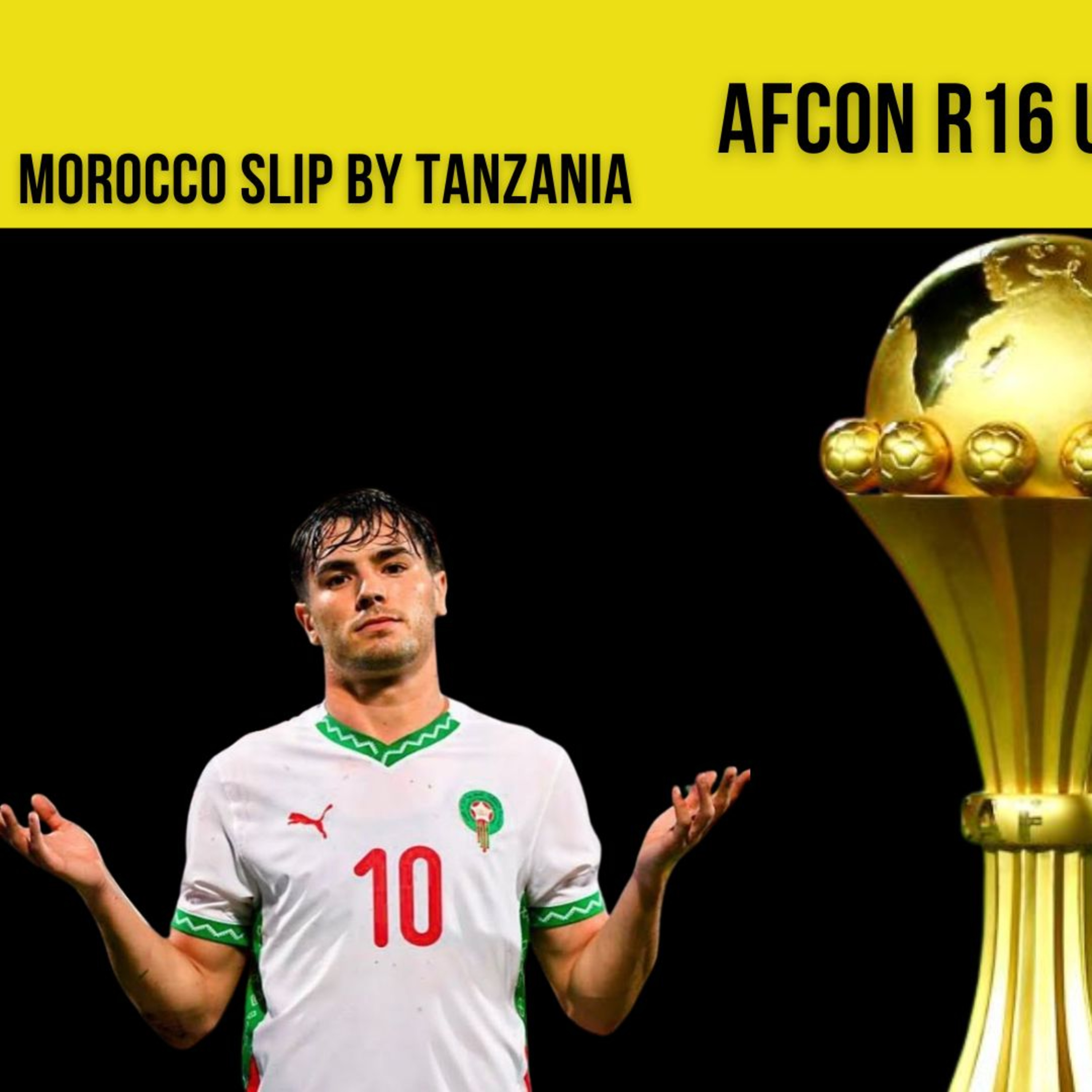 Morocco Slip past Tanzania|| Cameroon outlasts South Africa|| AFCON R16 Continues