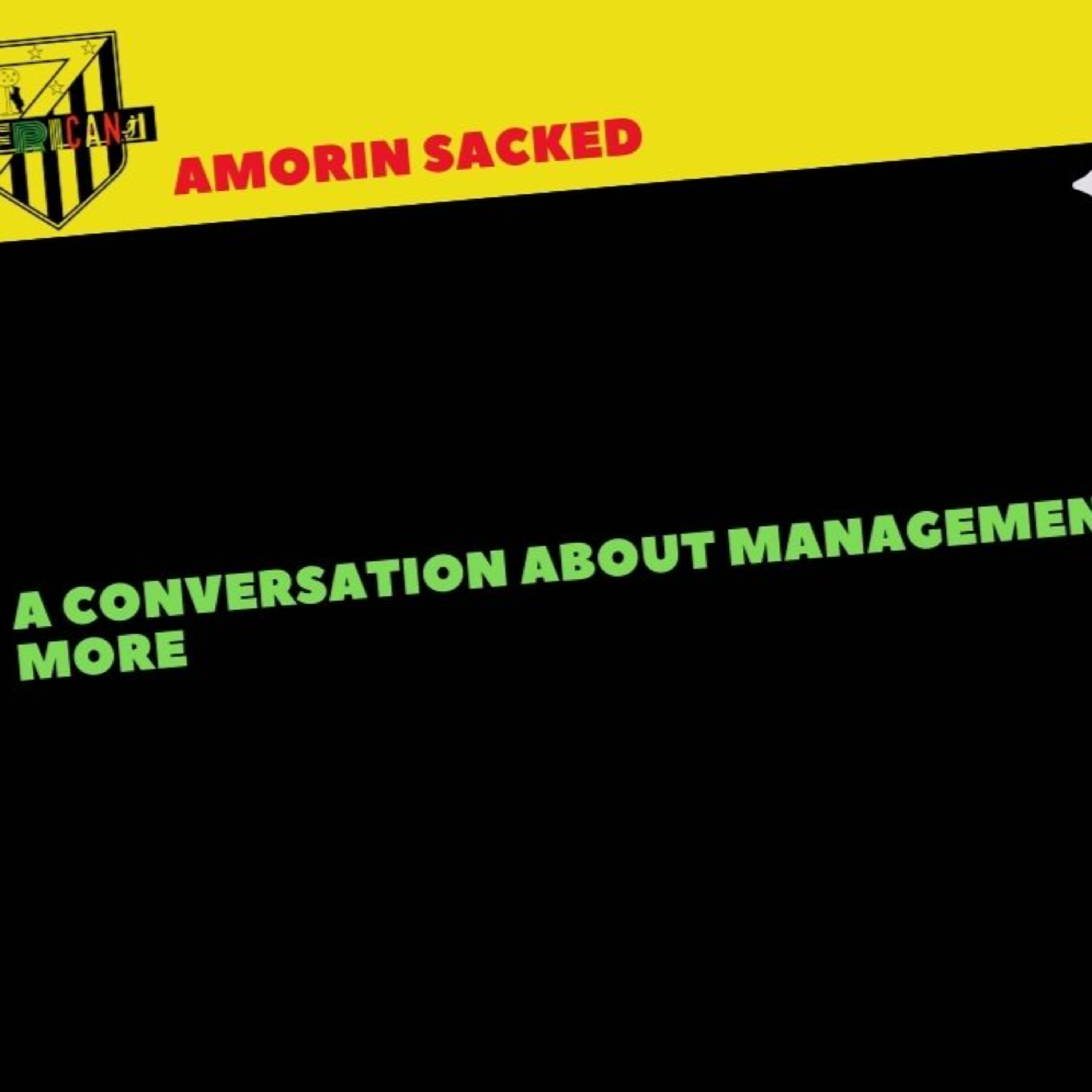 EMERGENCY PODCAST* Amorin SACKED||how this will affect INEOS transfers #AFCON the Prem & more