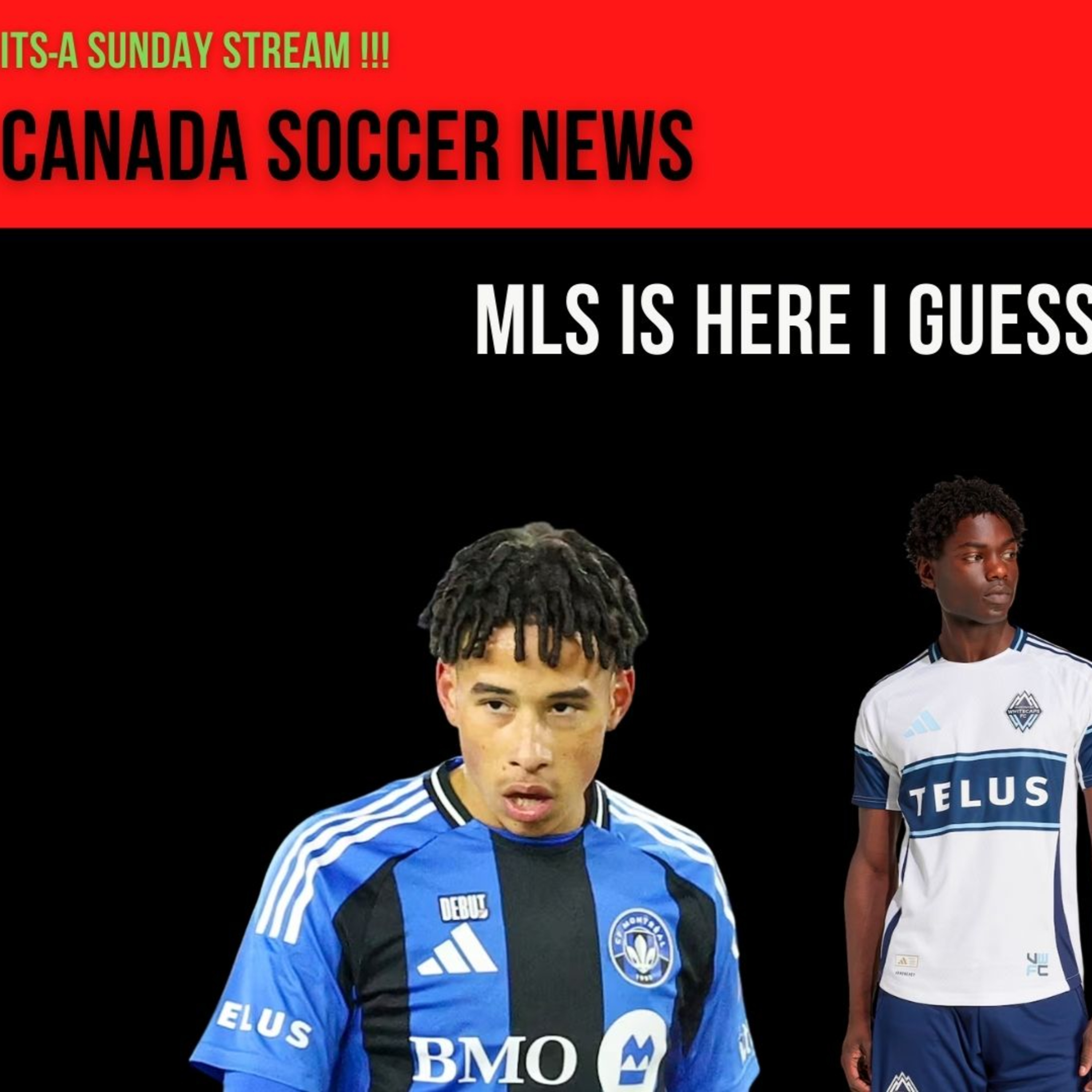 MLS is here|| Which Canadian players am I watching& more