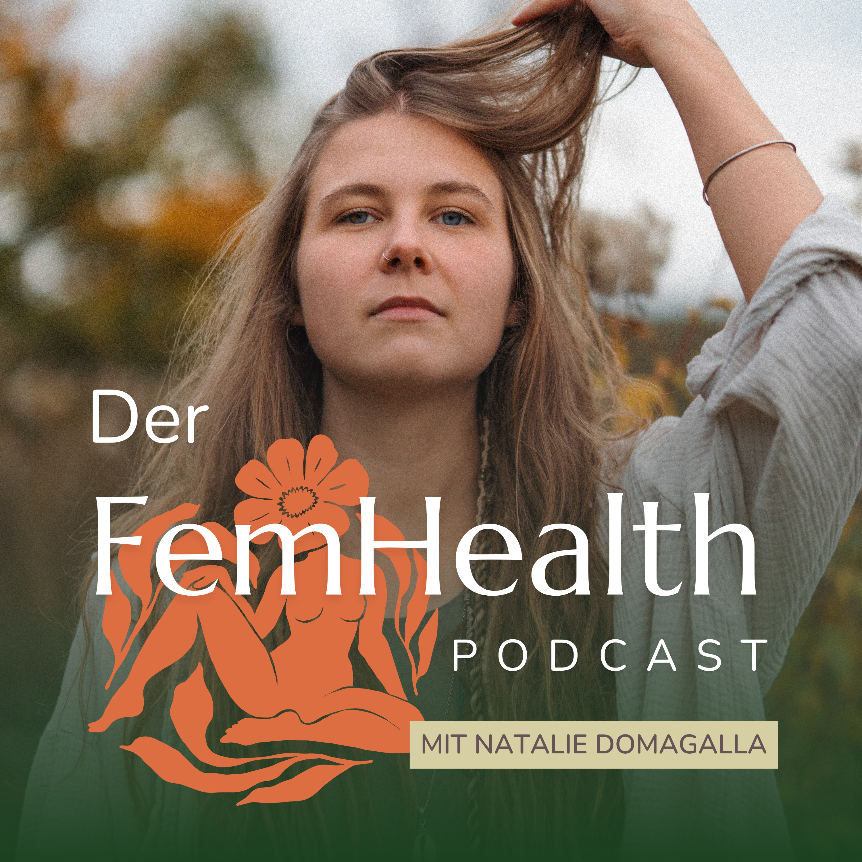 Der Fem Health Podcast - Dein Begleiter für ganzheitliche Frauengesundheit