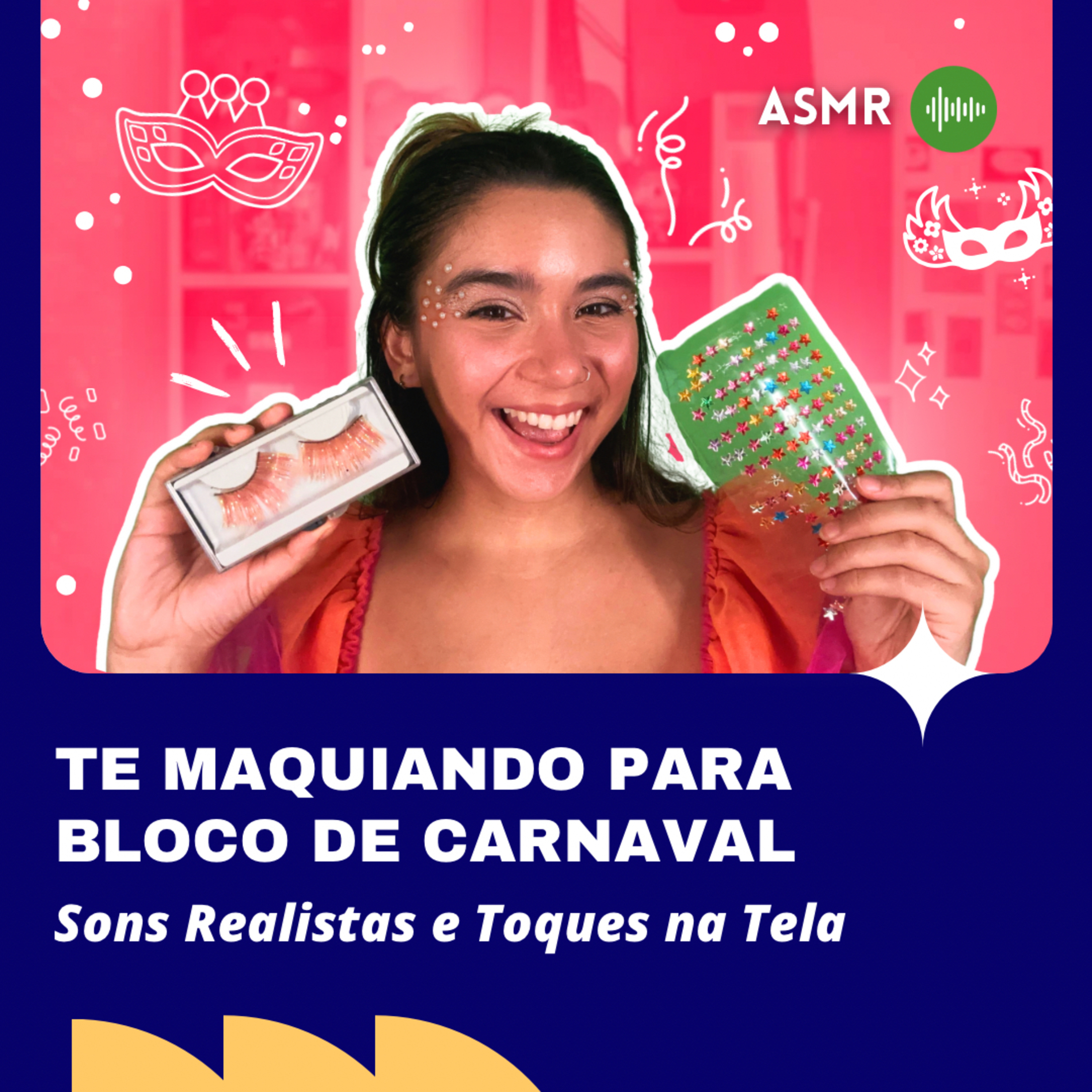 ASMR: TE MAQUIANDO PARA UM BLOCO DE CARNAVAL 🎉💄✨ ( Sons Realistas e Toques na Tela) episode artwork