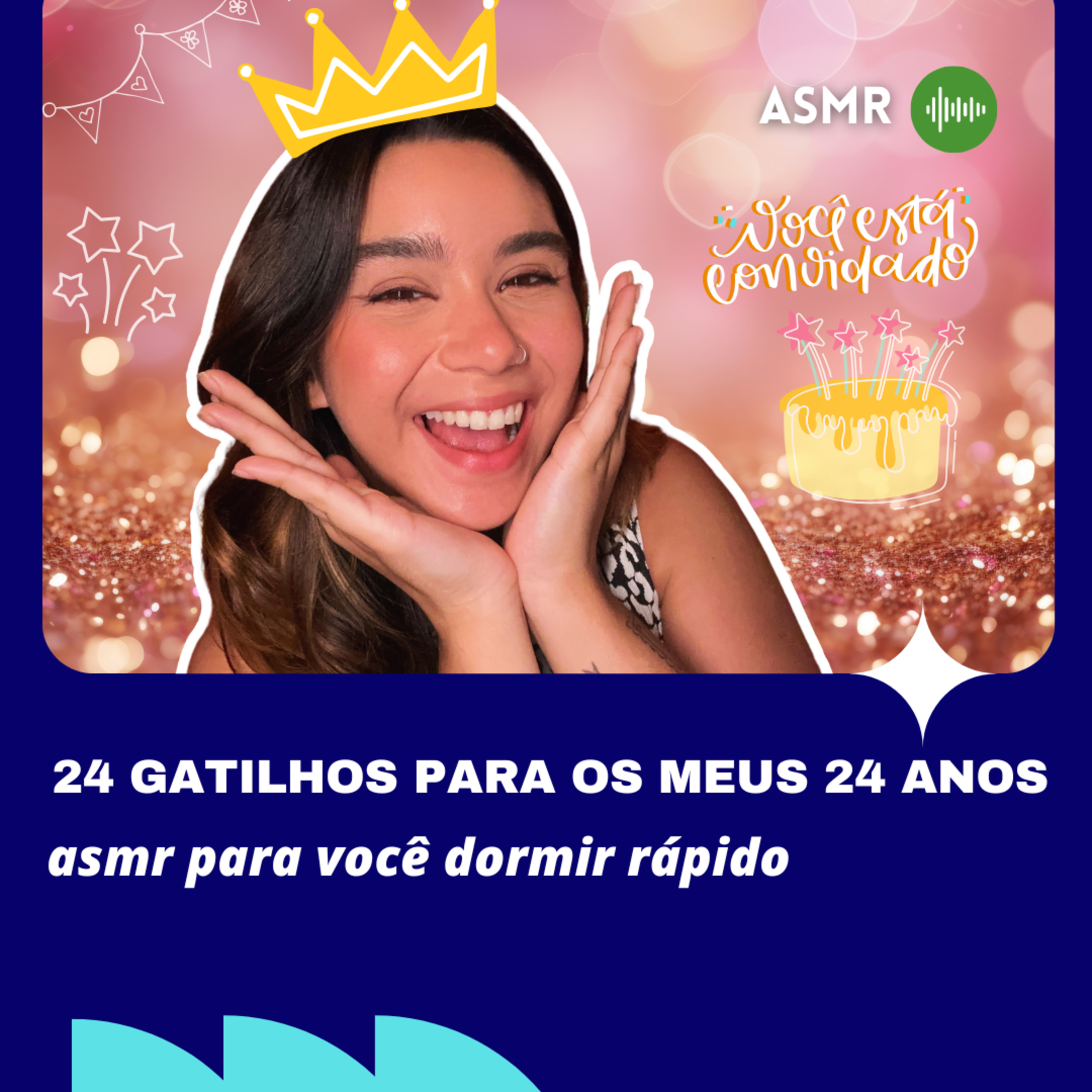 24 Gatilhos para os meus 24 anos 🥳 ASMR PARA VOCÊ DORMIR RÁPIDO episode artwork