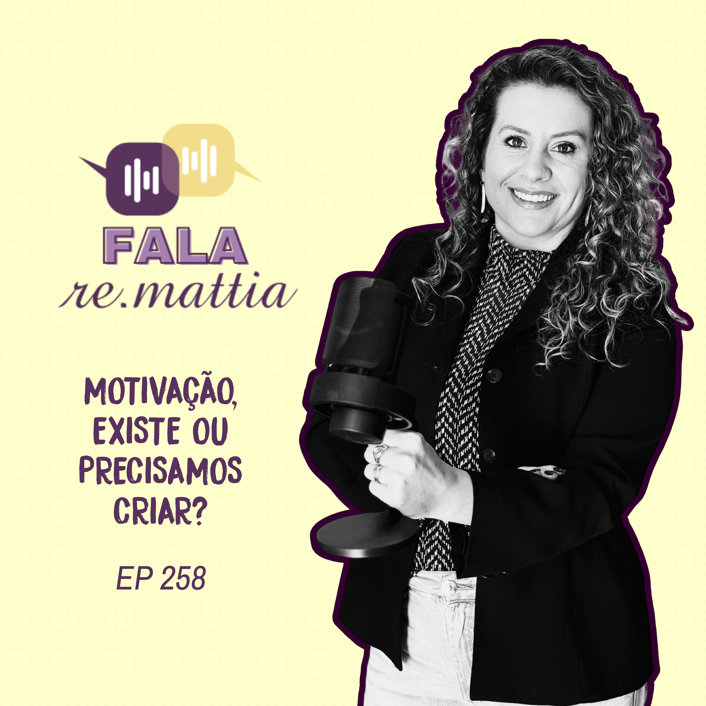 EP. 258 - Motivação, existe ou precisamos criar? episode artwork