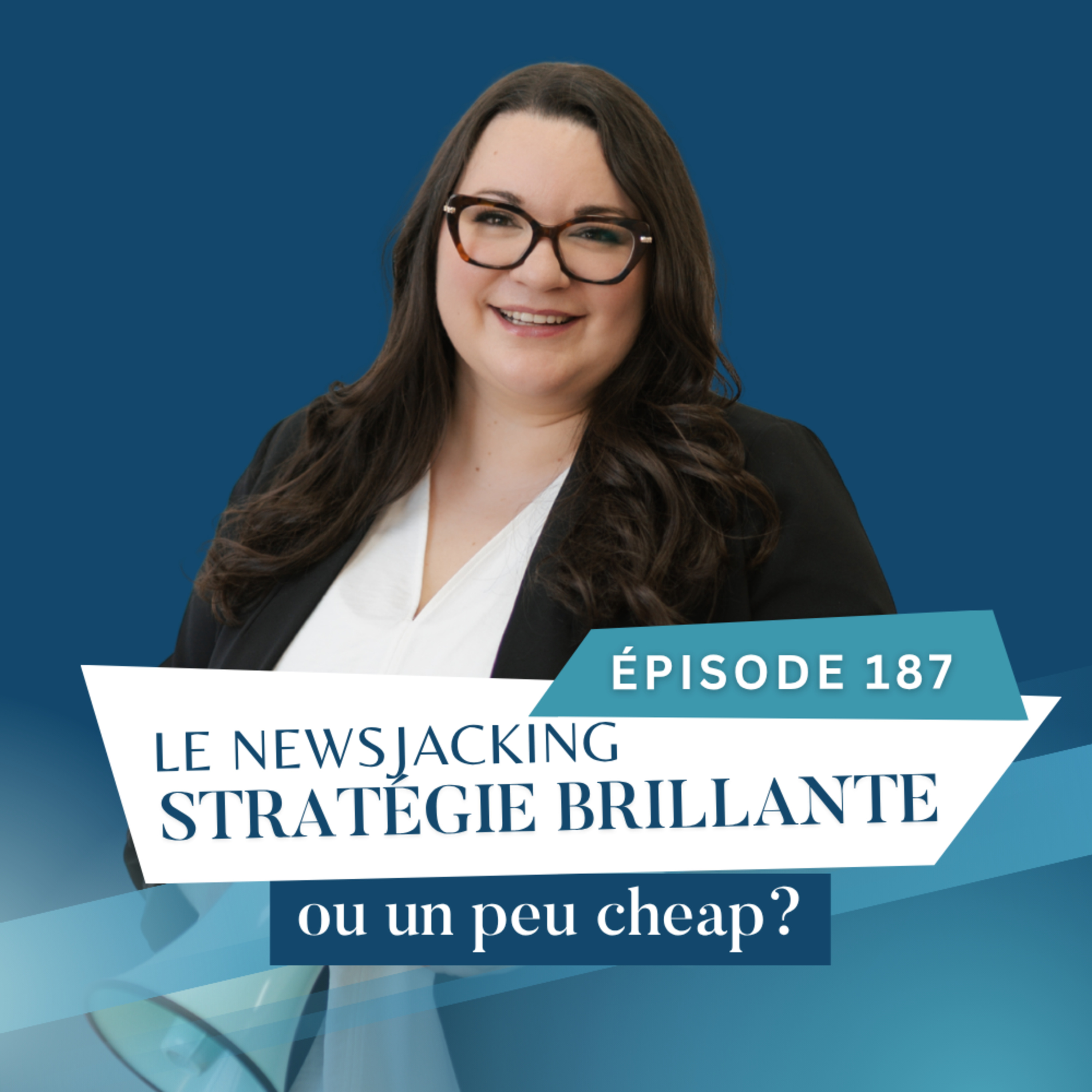 Vignette de l’épisode Quand les marques récupèrent l’actualité (Newsjacking) : stratégie brillante ou marketing cheap? // EP187
