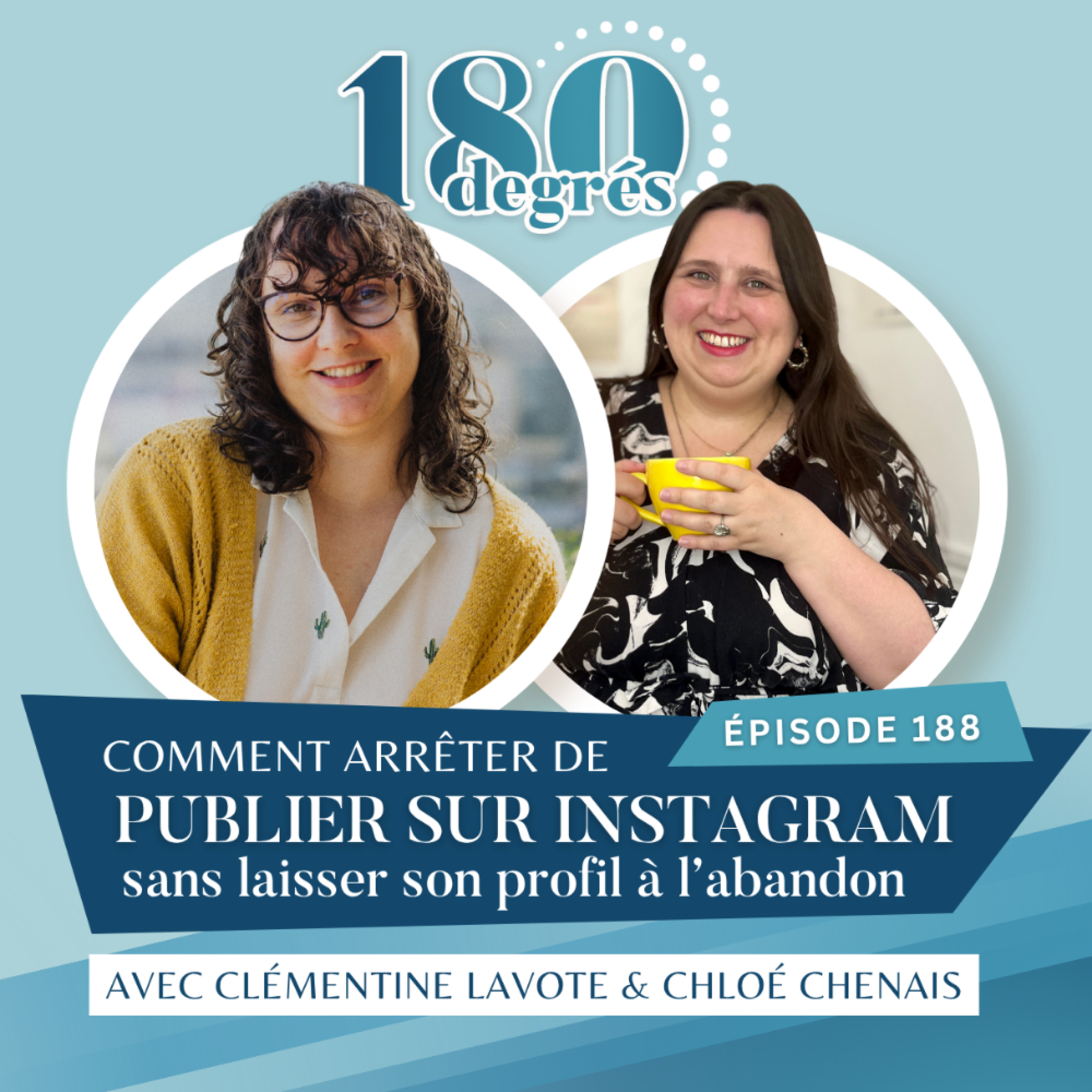 Comment arrêter de publier sur Instagram sans laisser son profil à l’abandon avec Clémentine et Chloé // EP188