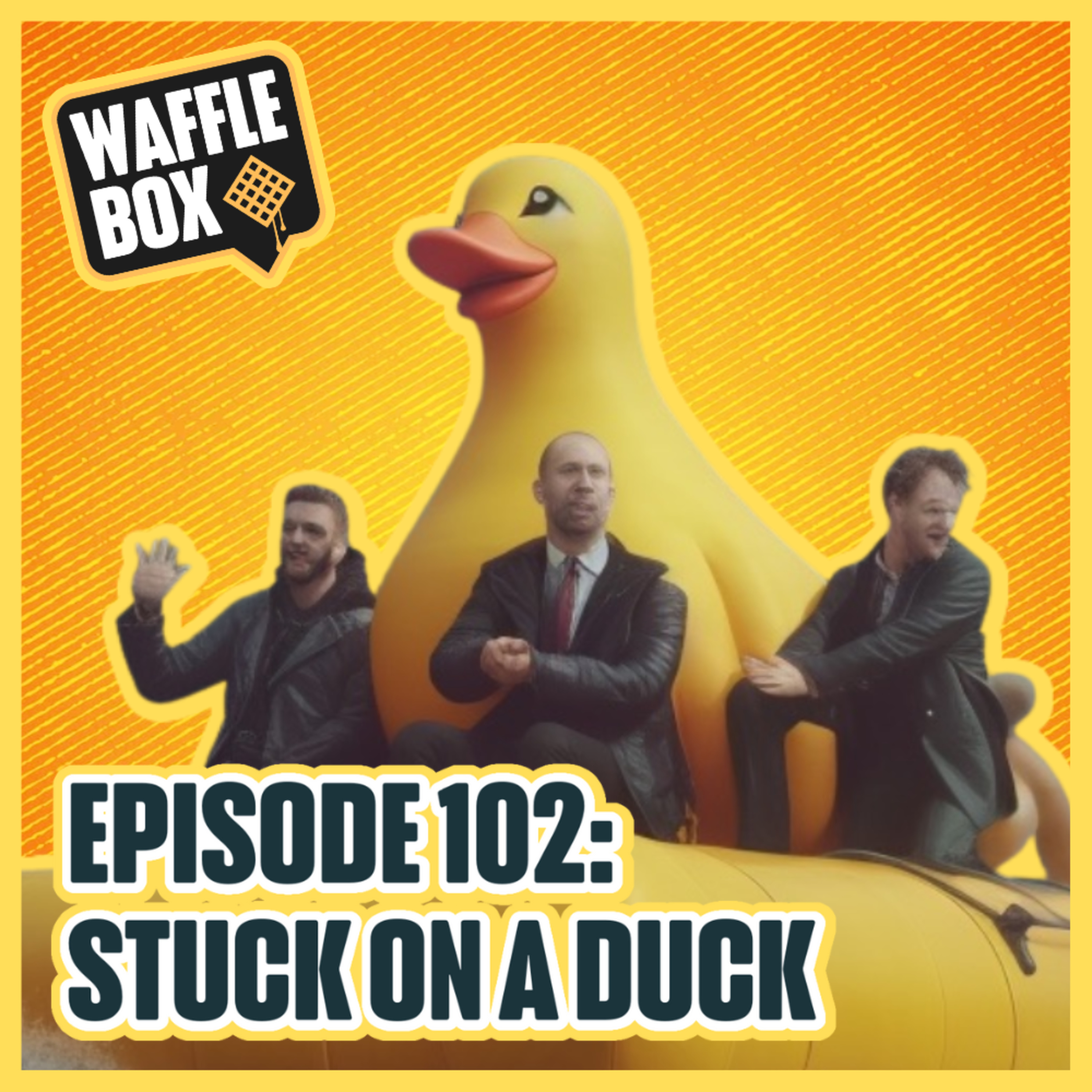 Episode 102 - Stuck on a Duck
