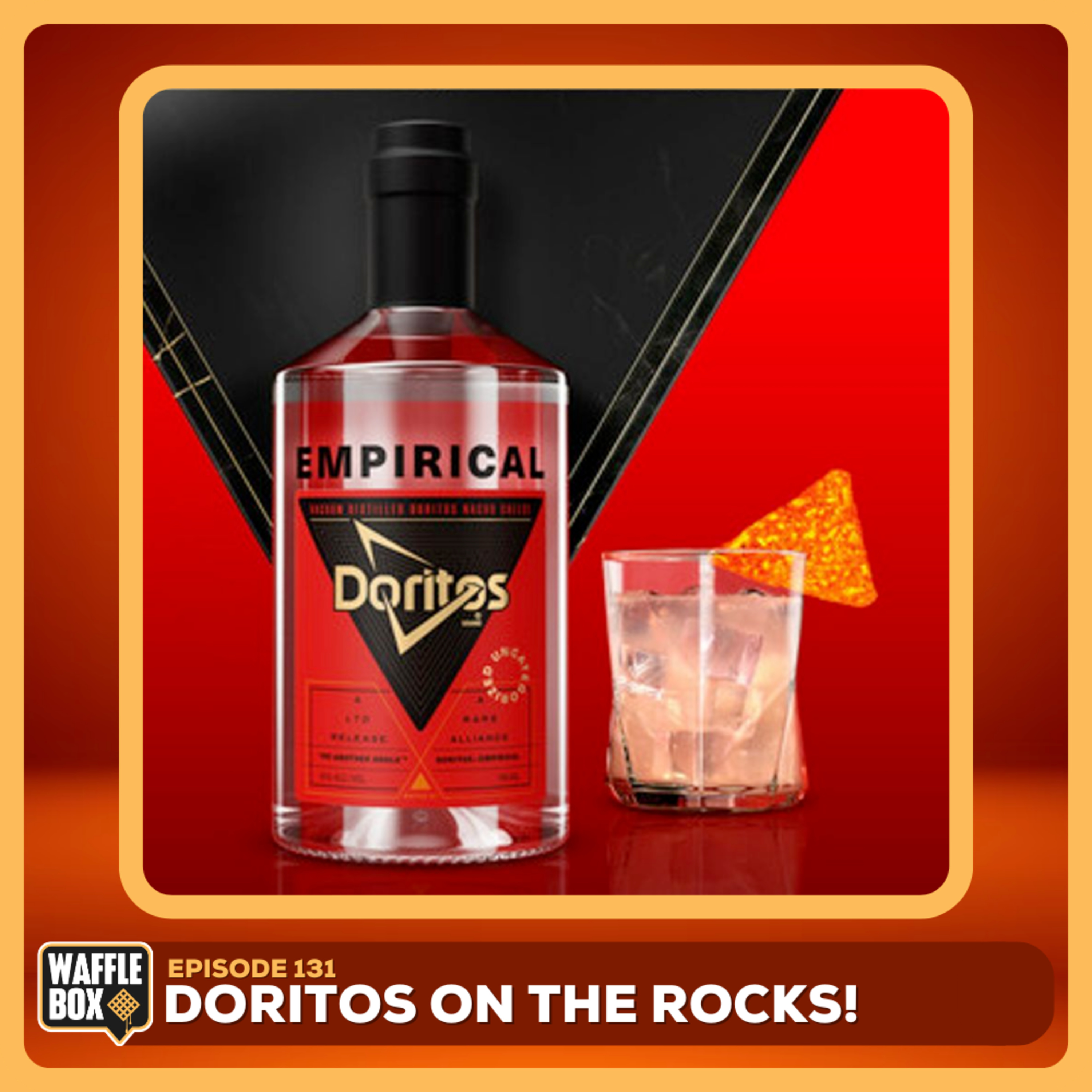 Episode 131 - Doritos on the Rocks!