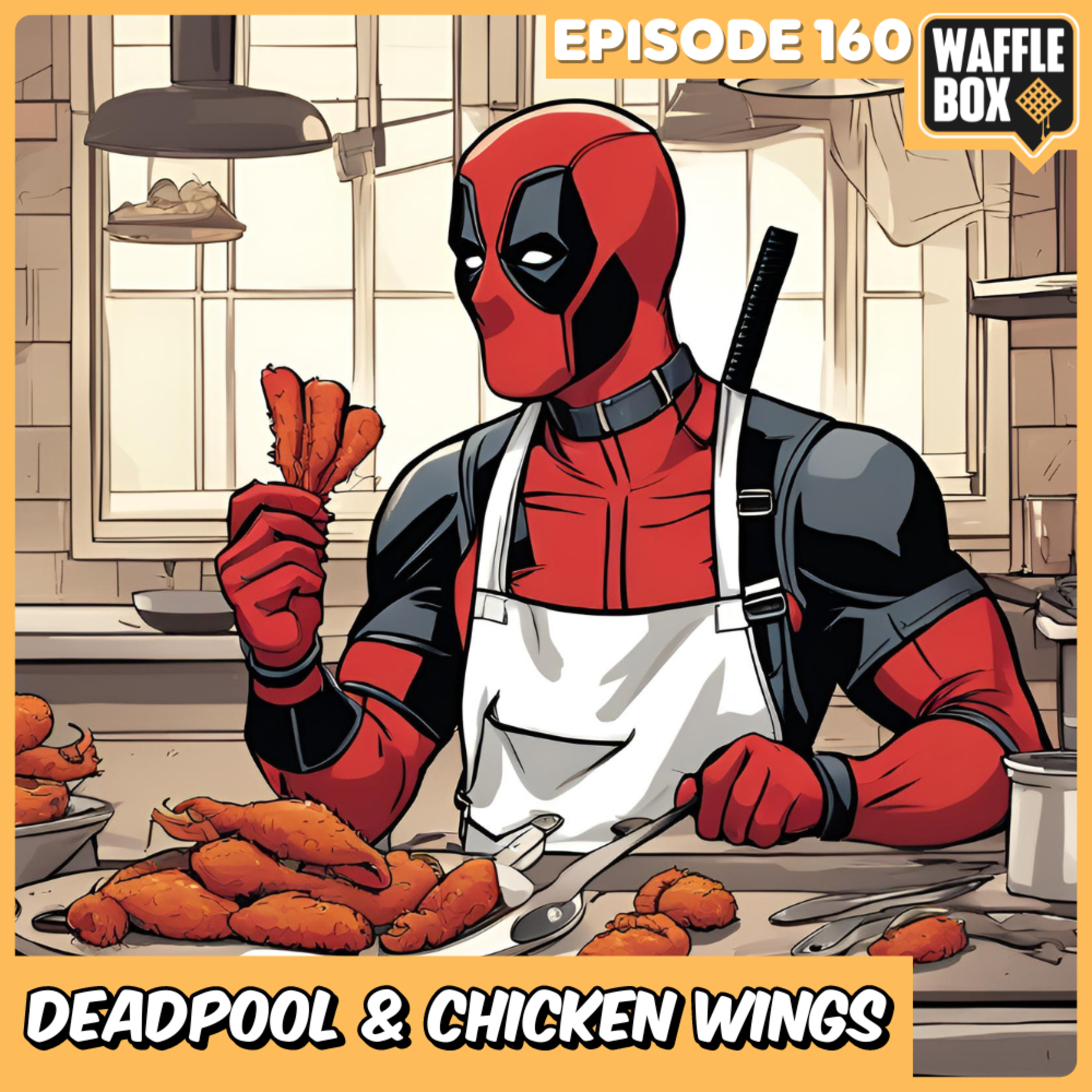 Episode 160 - Deadpool & Chicken Wings