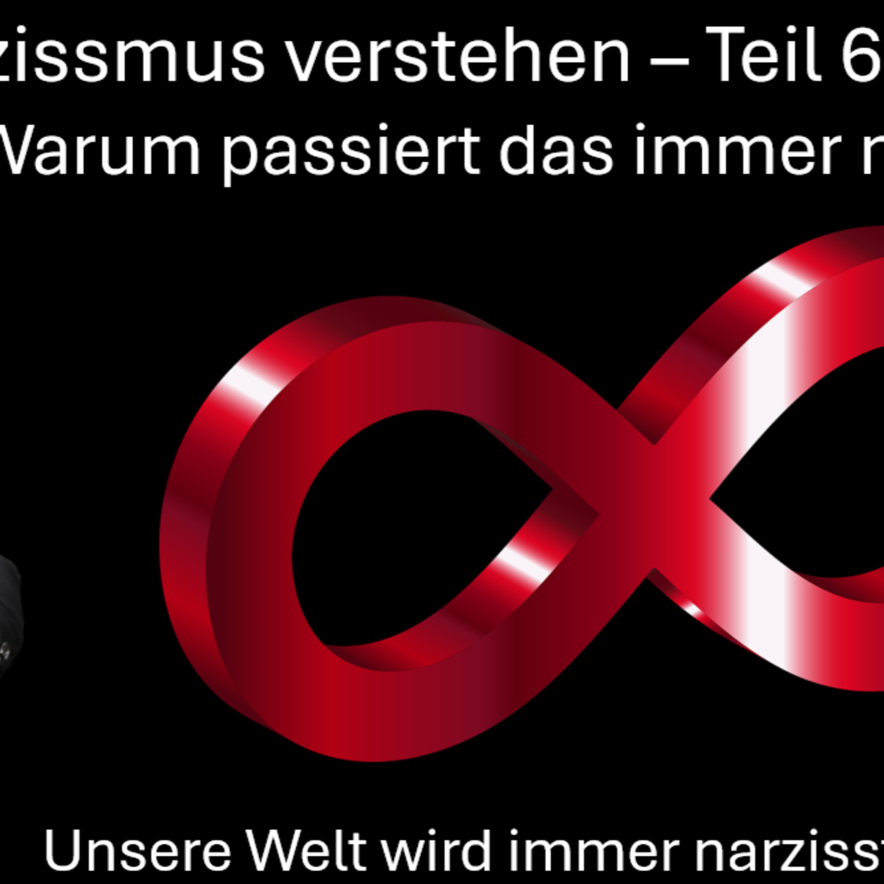 Narzissmus verstehen 6.2. Warum falle ich immer wieder auf einen Narzissten herein episode artwork