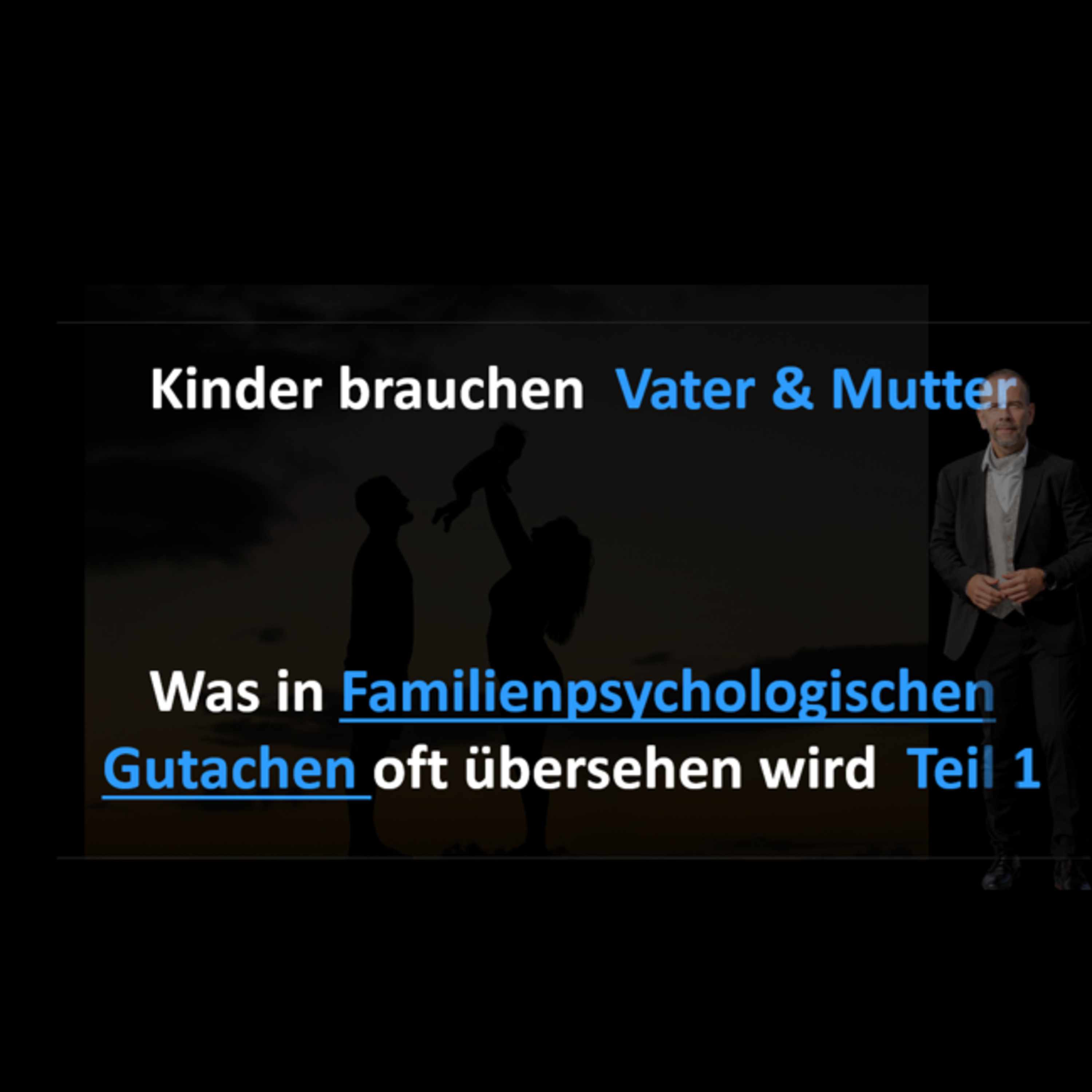 Väter in Familienpsychologische Gutachten Folge 1 - Kinder brauchen Väter