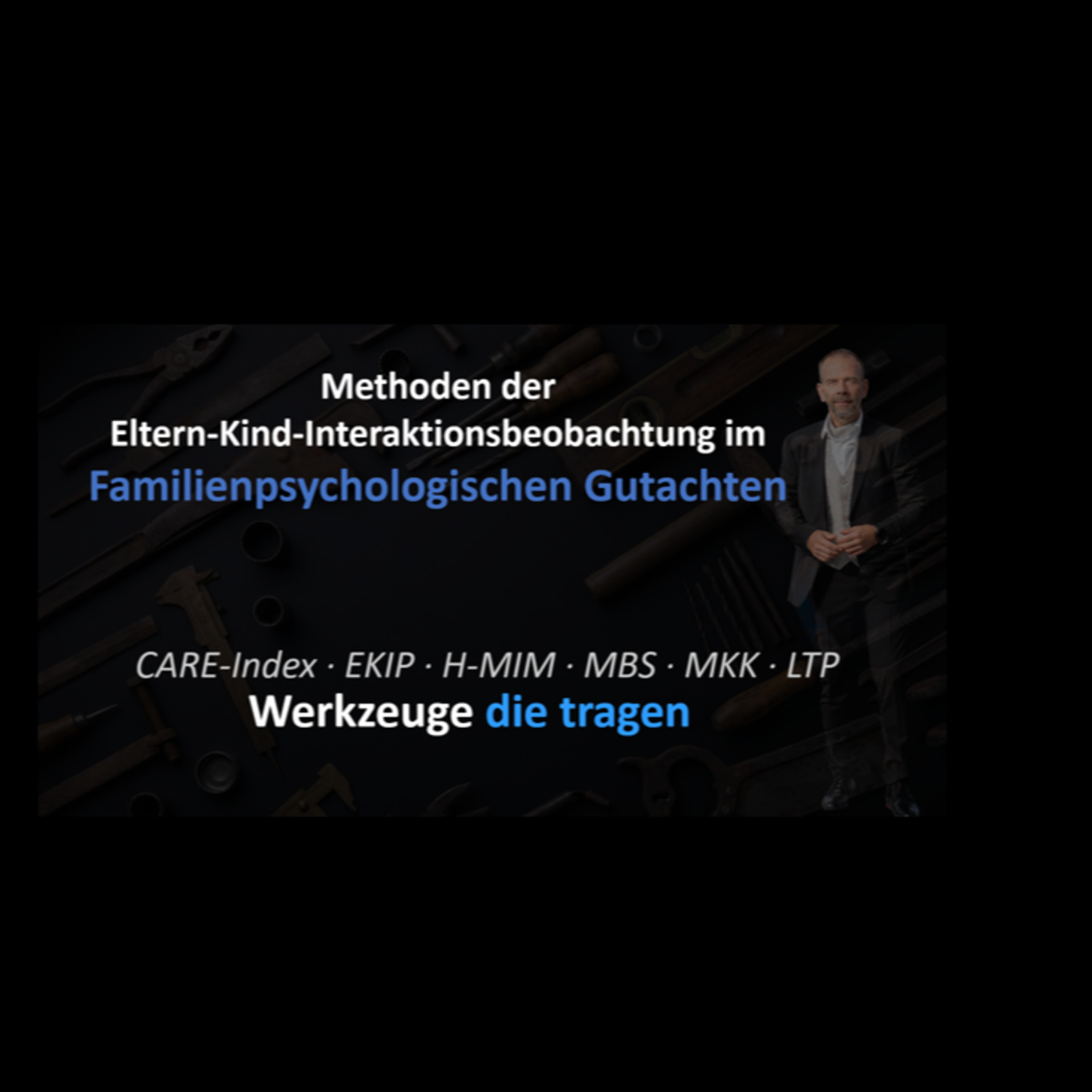 Familienpsychologische Gutachten - Interaktion zwischen Eltern Kind - Folge 2 - Die Werkzeuge des Gutachters