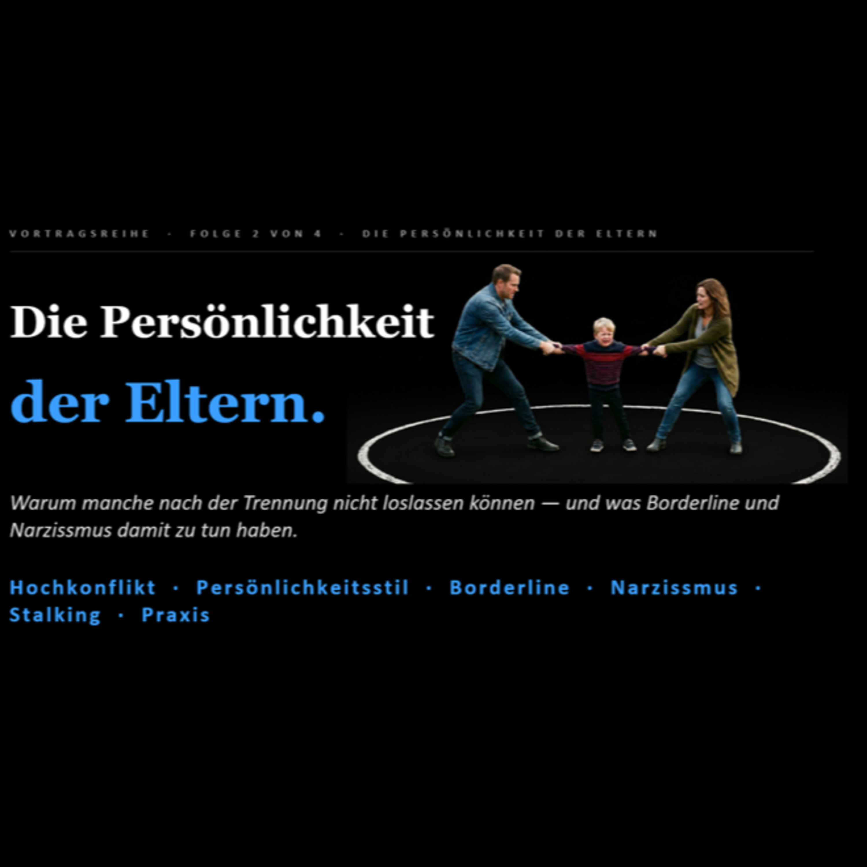 Kindeswohl nach Trennung - Folge 2 - Die Persönlichkeit der Eltern. Narzissmus und Borderline episode artwork