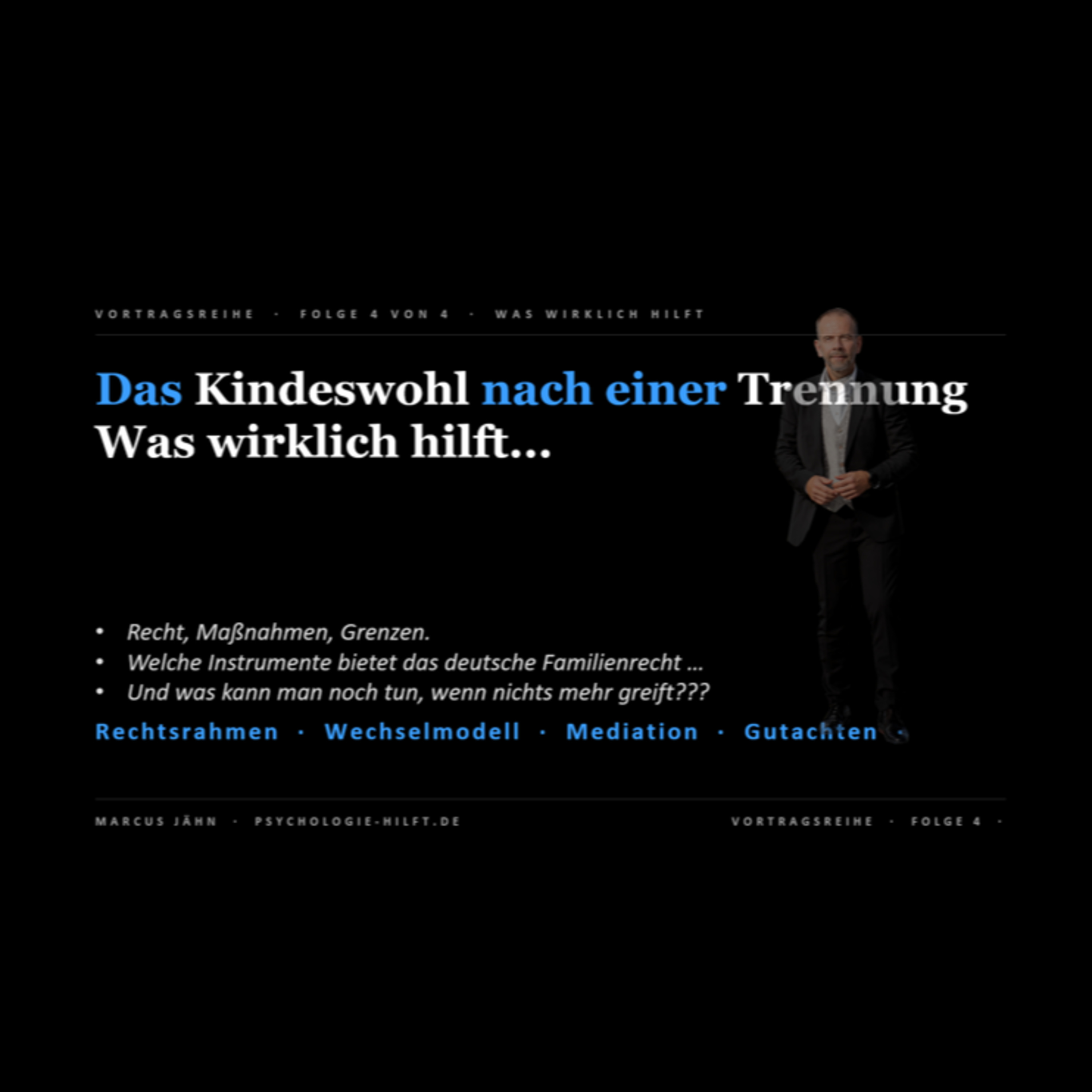 Das Kindeswohl nach Trennung / Scheidung - Folge 4 - Recht und Praxis episode artwork