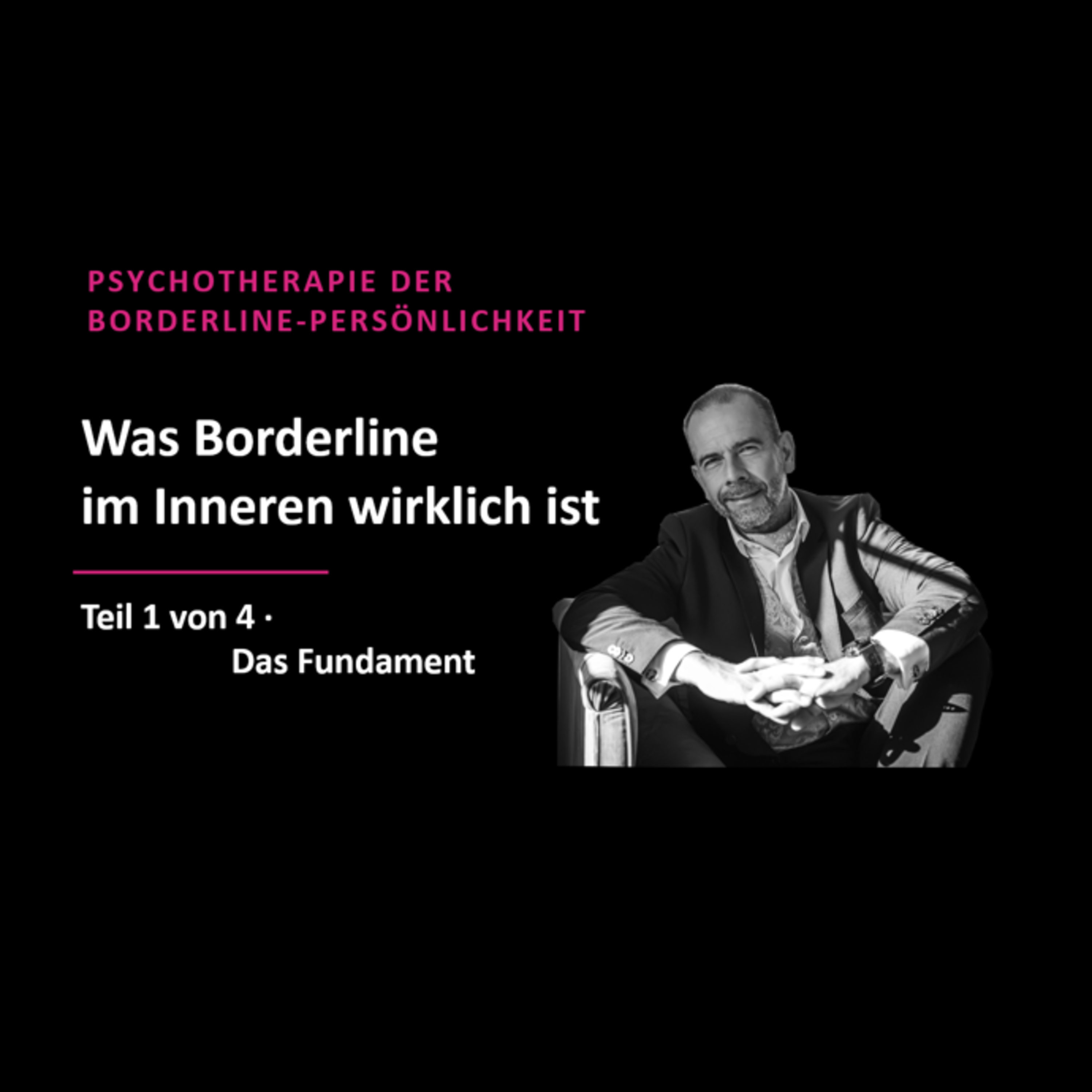 Psychotherapie der Borderline-Persönlichkeitsstörung - Das Fundament (1) episode artwork