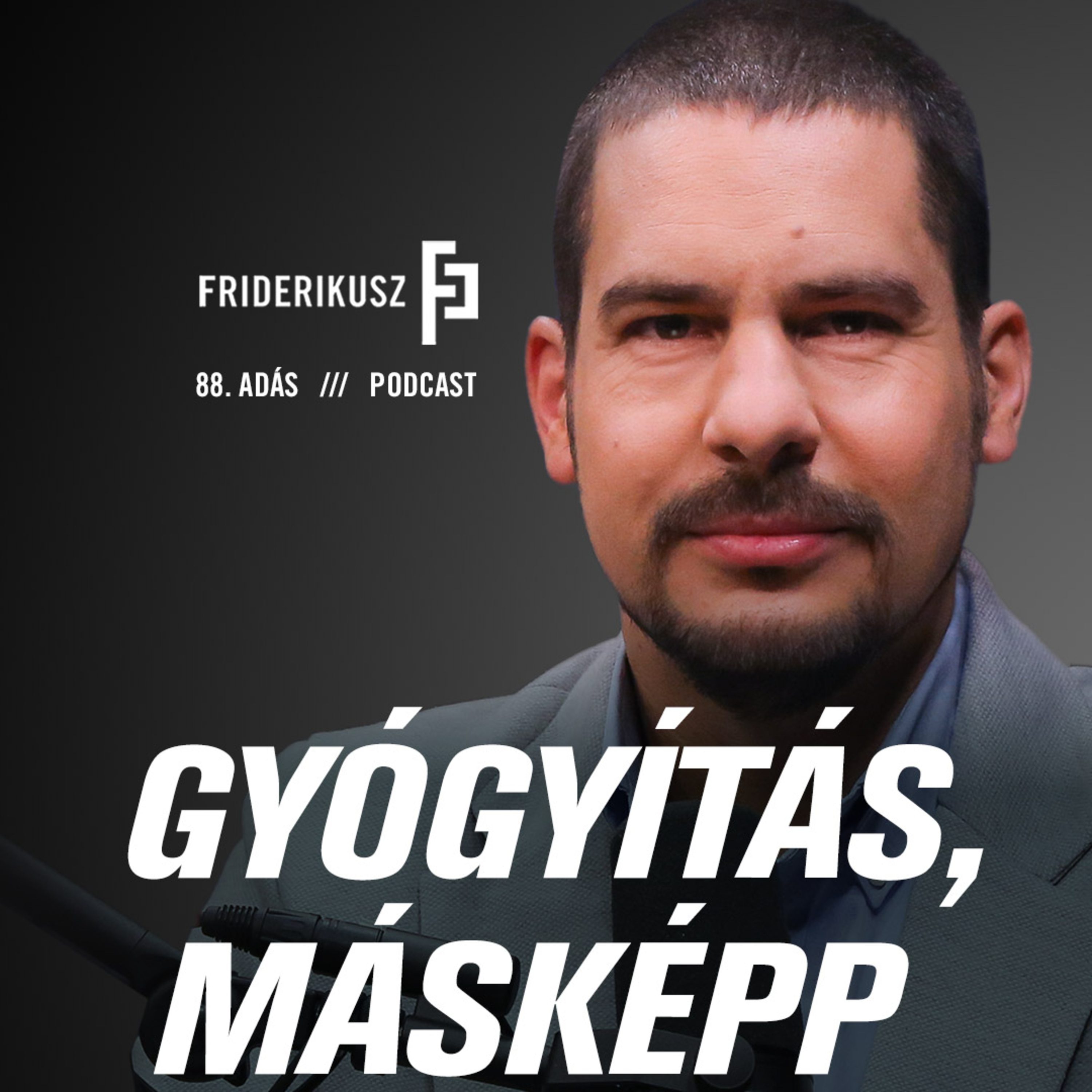 GYÓGYÍTÁS MÁSKÉPP - Haidegger Tamás orvosbiológiai mérnök /// Friderikusz Podcast 88. episode artwork