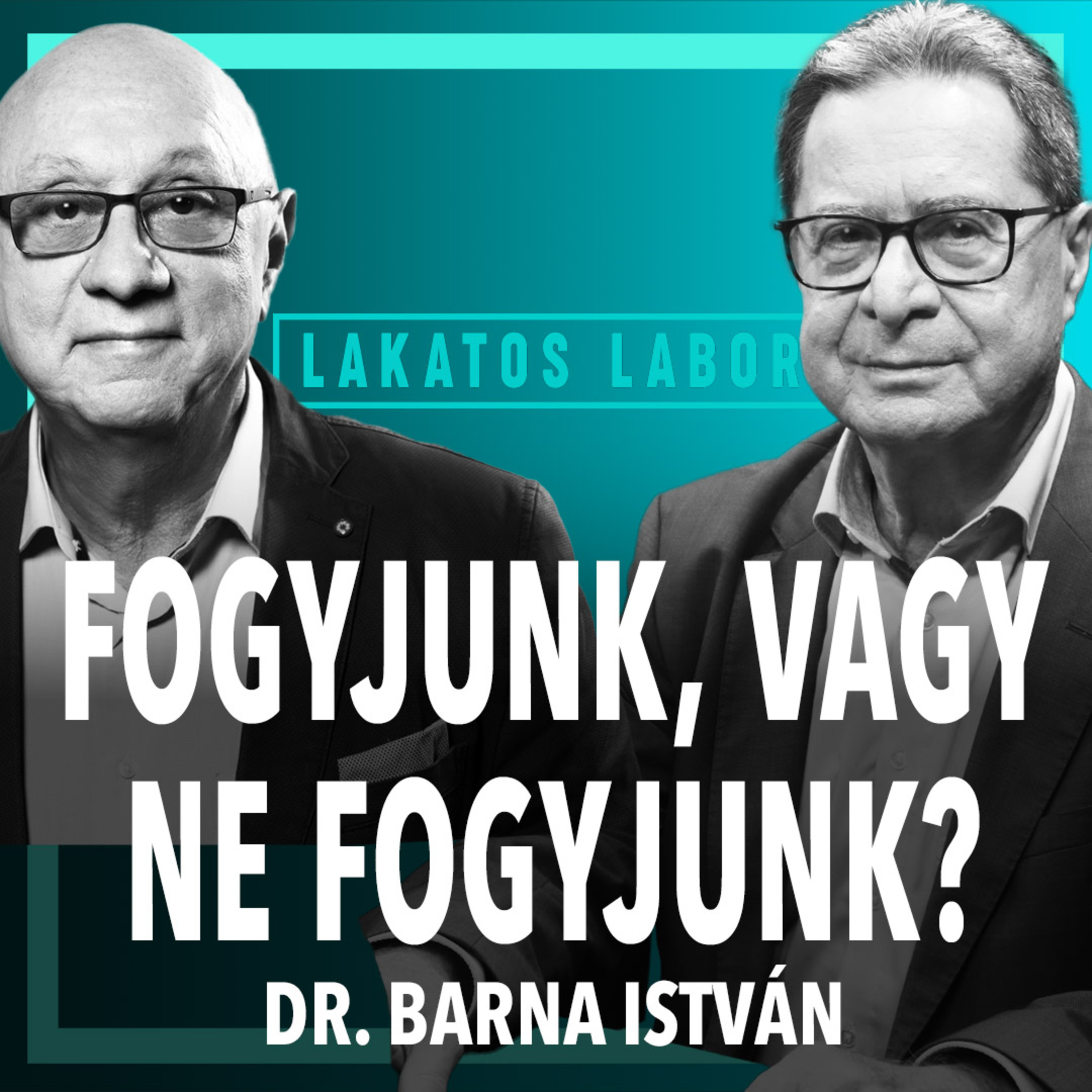 LAKATOS LABOR 10.: FOGYJUNK, VAGY NE FOGYJUNK? - A Friderikusz Podcast egészségügyi sorozata