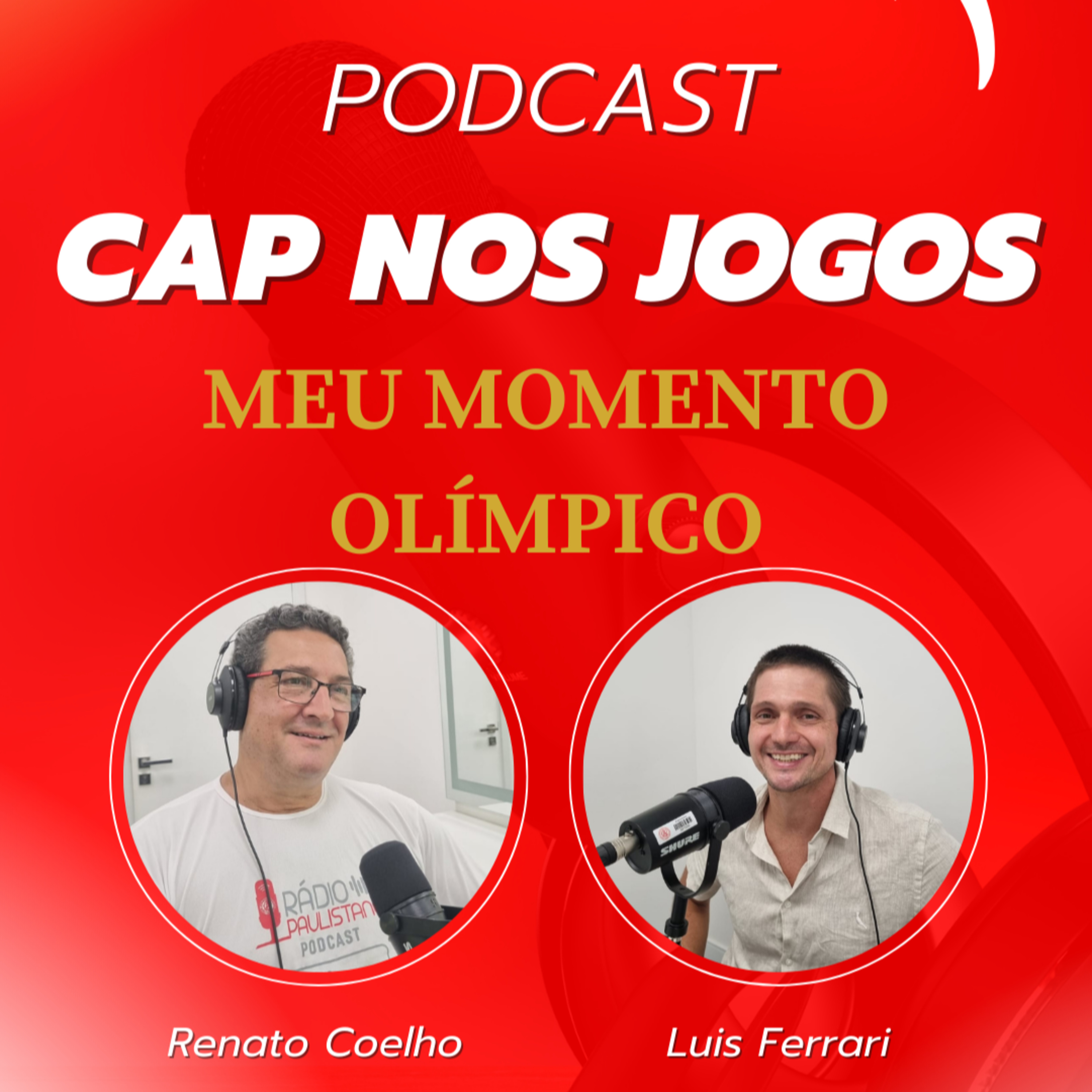 PODCAST CAP NOS JOGOS - MEU MOMENTO OLIMPICO COM LUIS FERRARI episode artwork