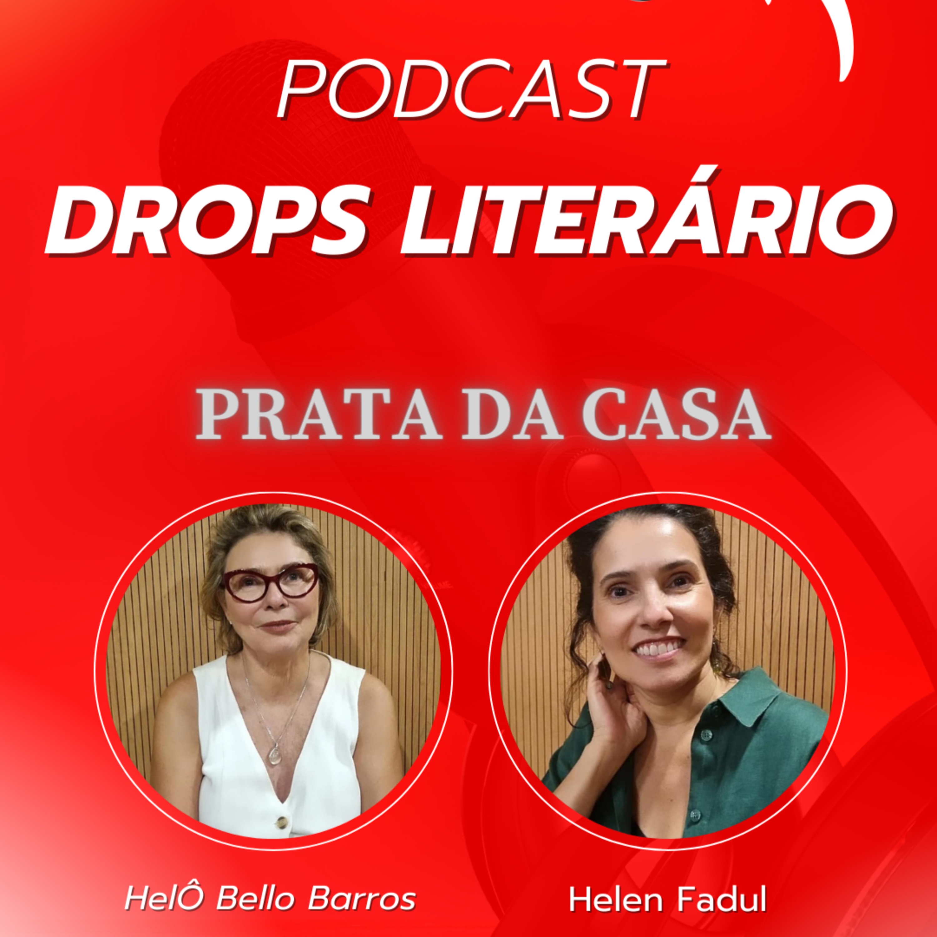 DROPS LITERÁRIO - PRATA DA CASA PARTICIPAÇÃO HELEN FADUL episode artwork