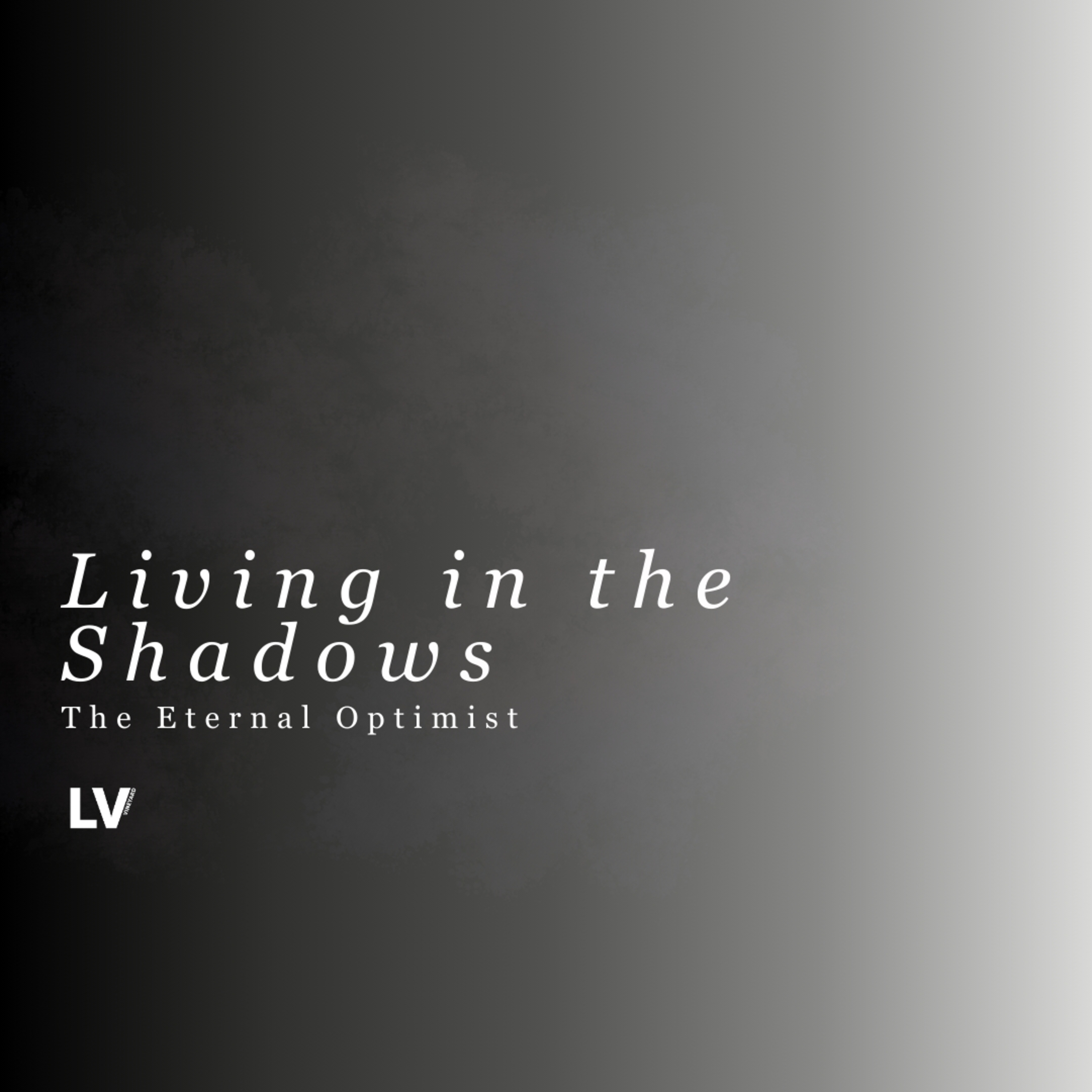 Living in the Shadows || The Eternal Optimist episode artwork