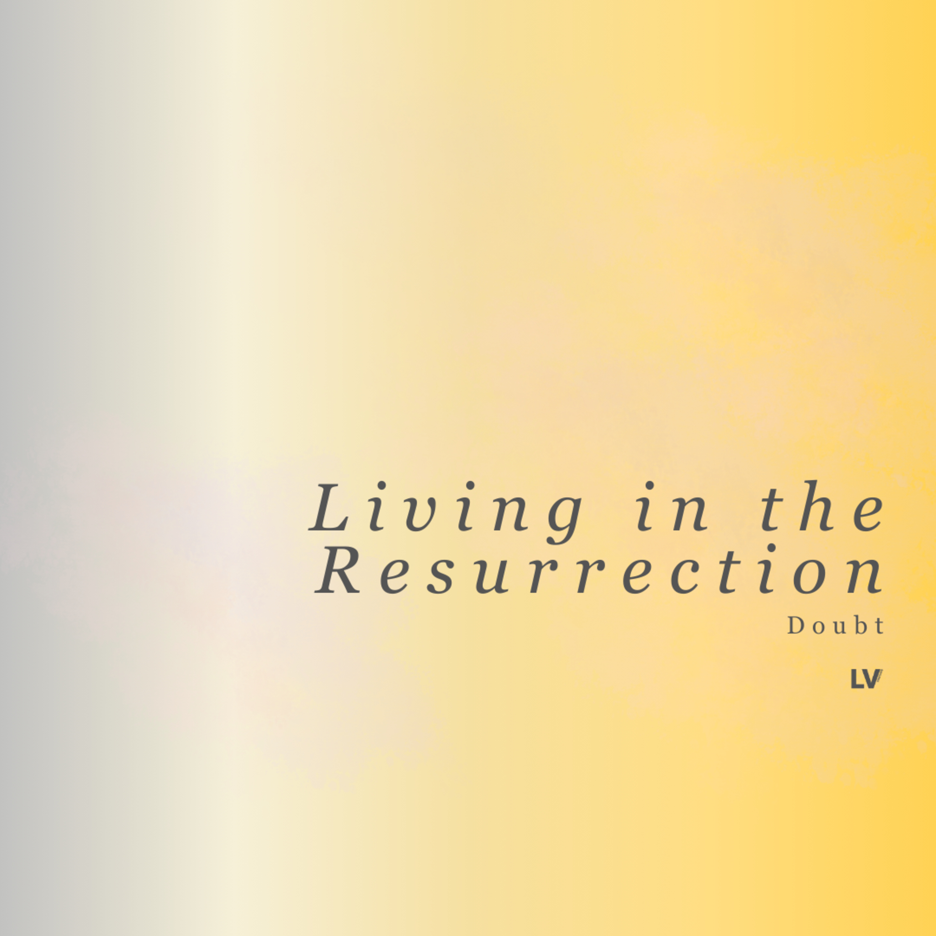 Living in the Resurrection || Doubt episode artwork