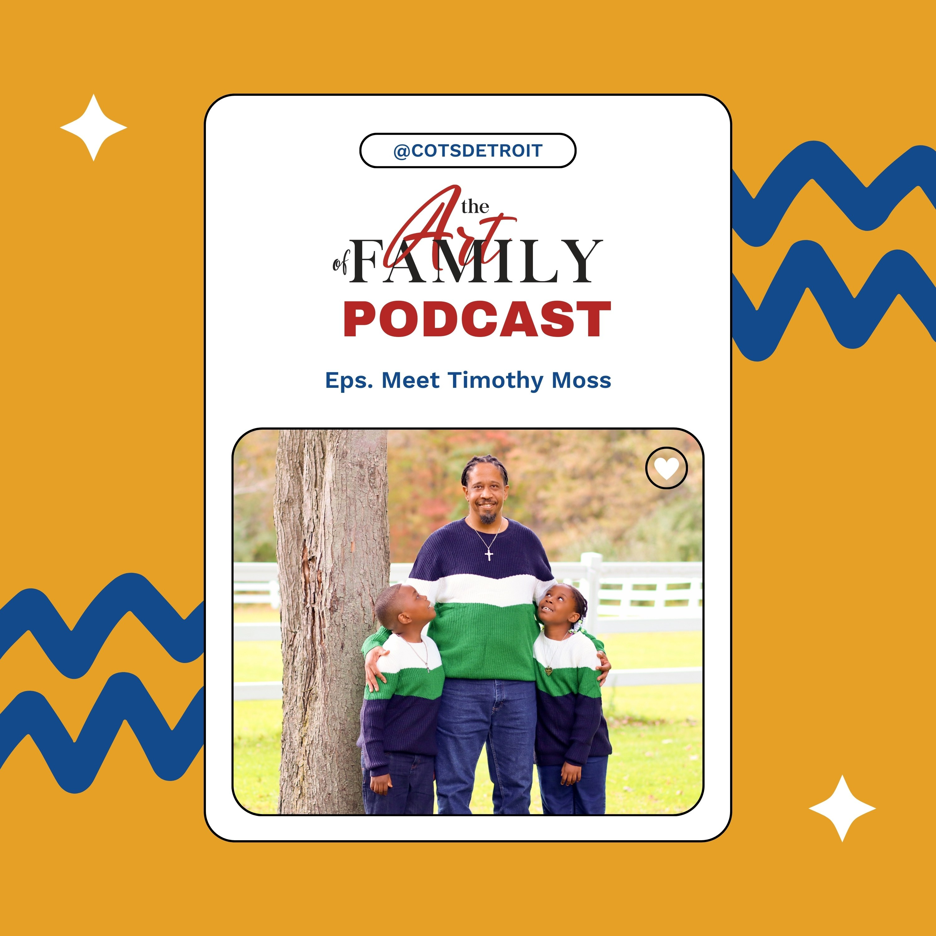 Meet Timothy Moss — COTS: The Art of Family Podcast episode artwork