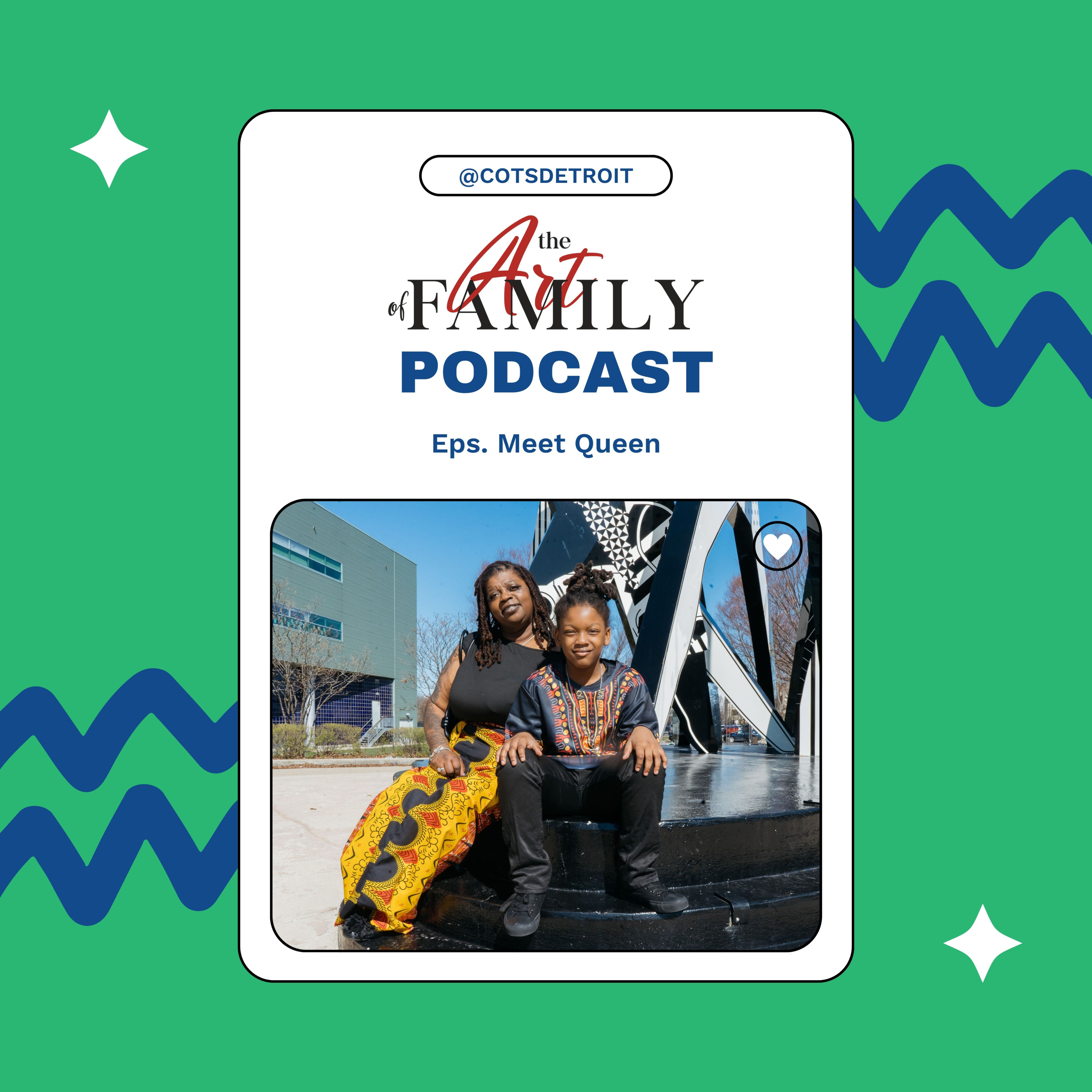 Meet Queen — COTS: The Art of Family Podcast episode artwork