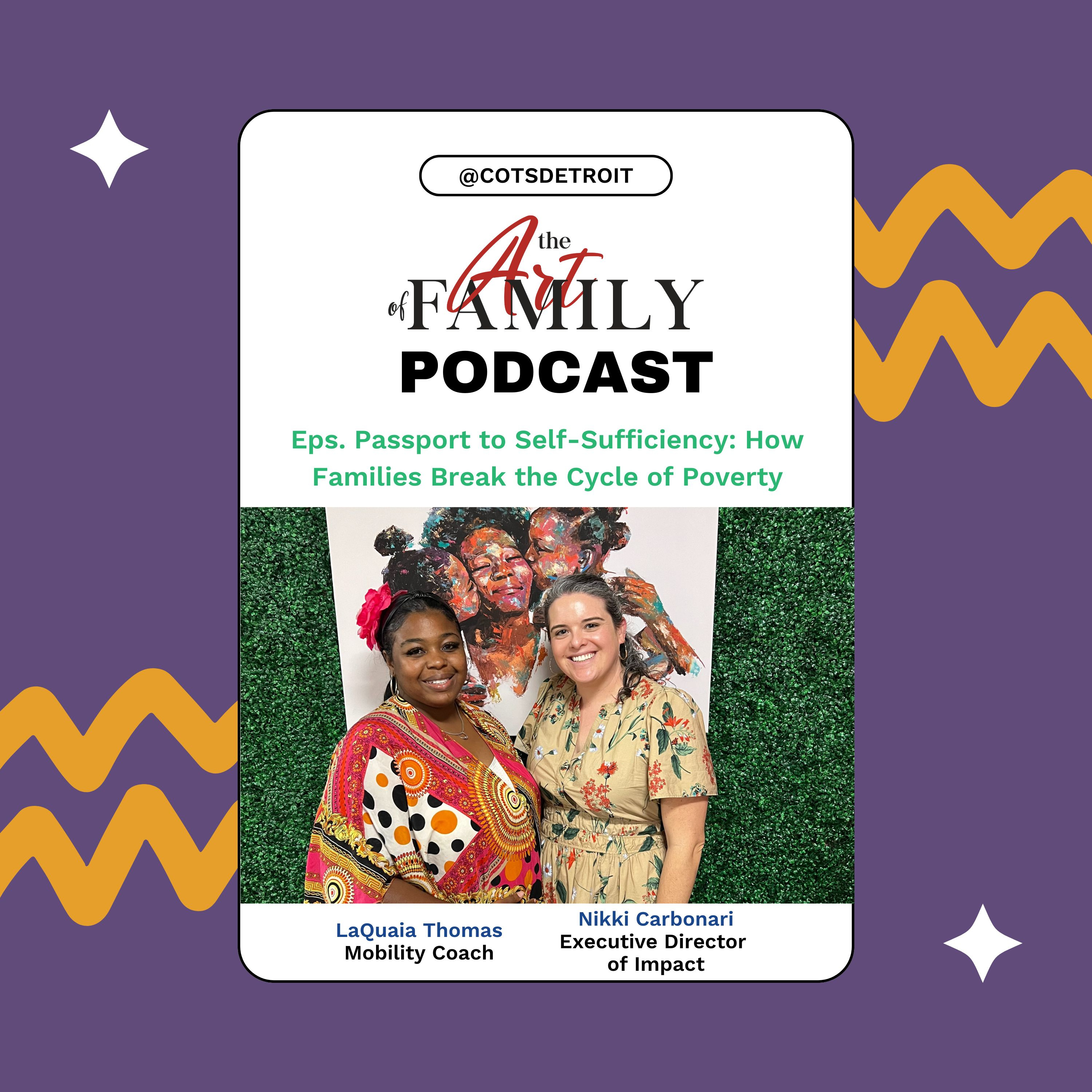 Passport to Self-Sufficiency: How Families Break the Cycle of Poverty — COTS: The Art of Family Podcast episode artwork