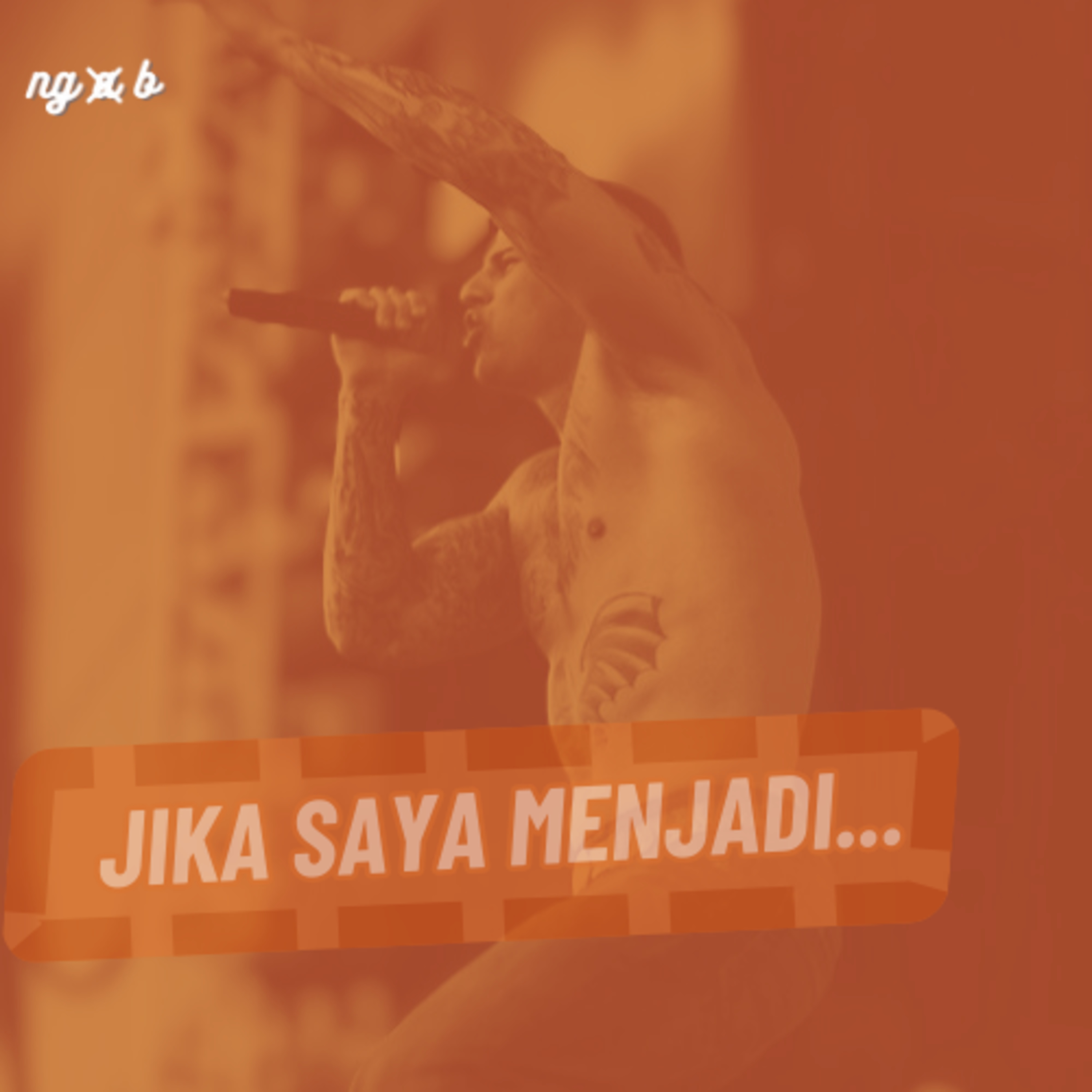 Nanti Gua Bakal Ceritain
