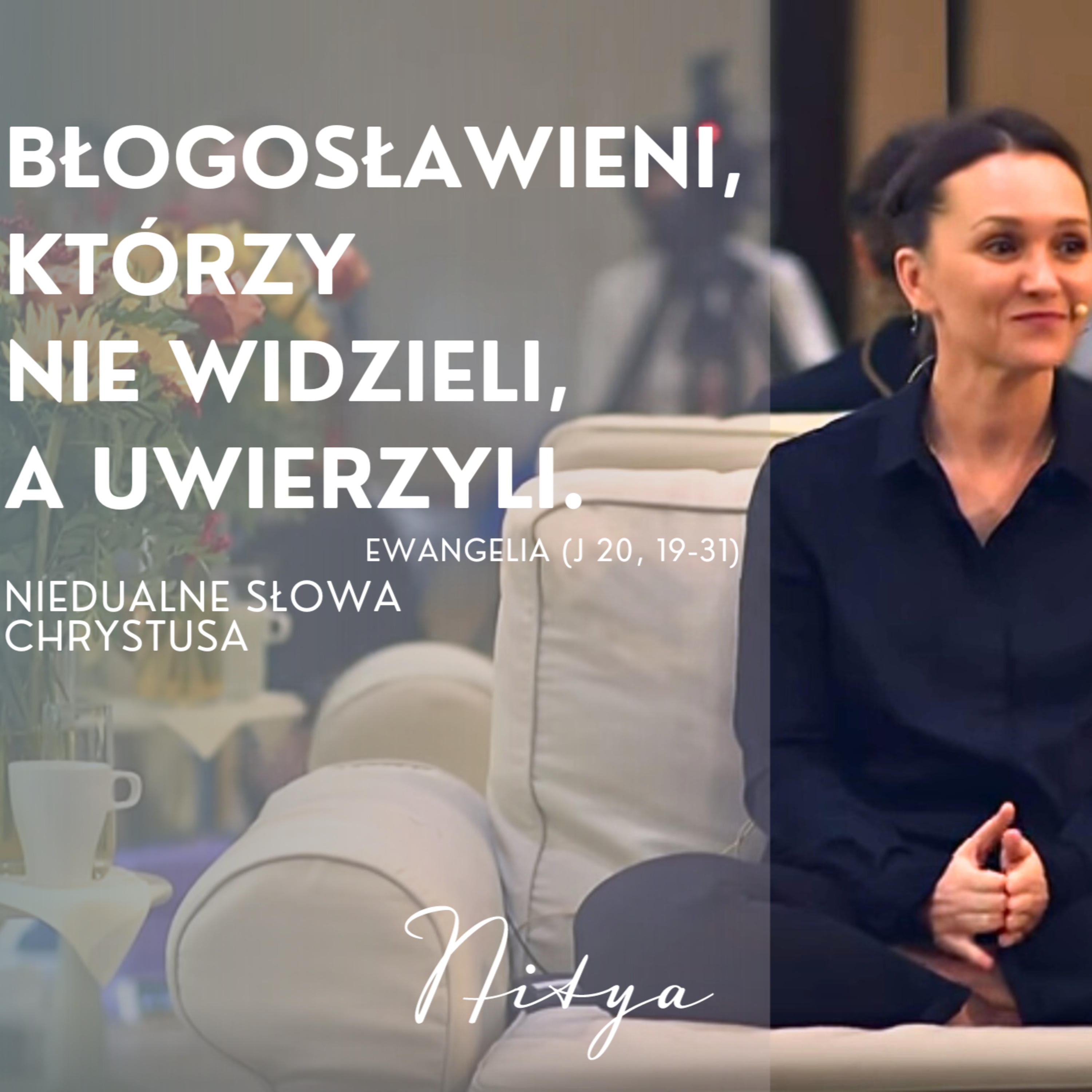 Błogosławieni, którzy nie widzieli, a uwierzyli. * episode artwork