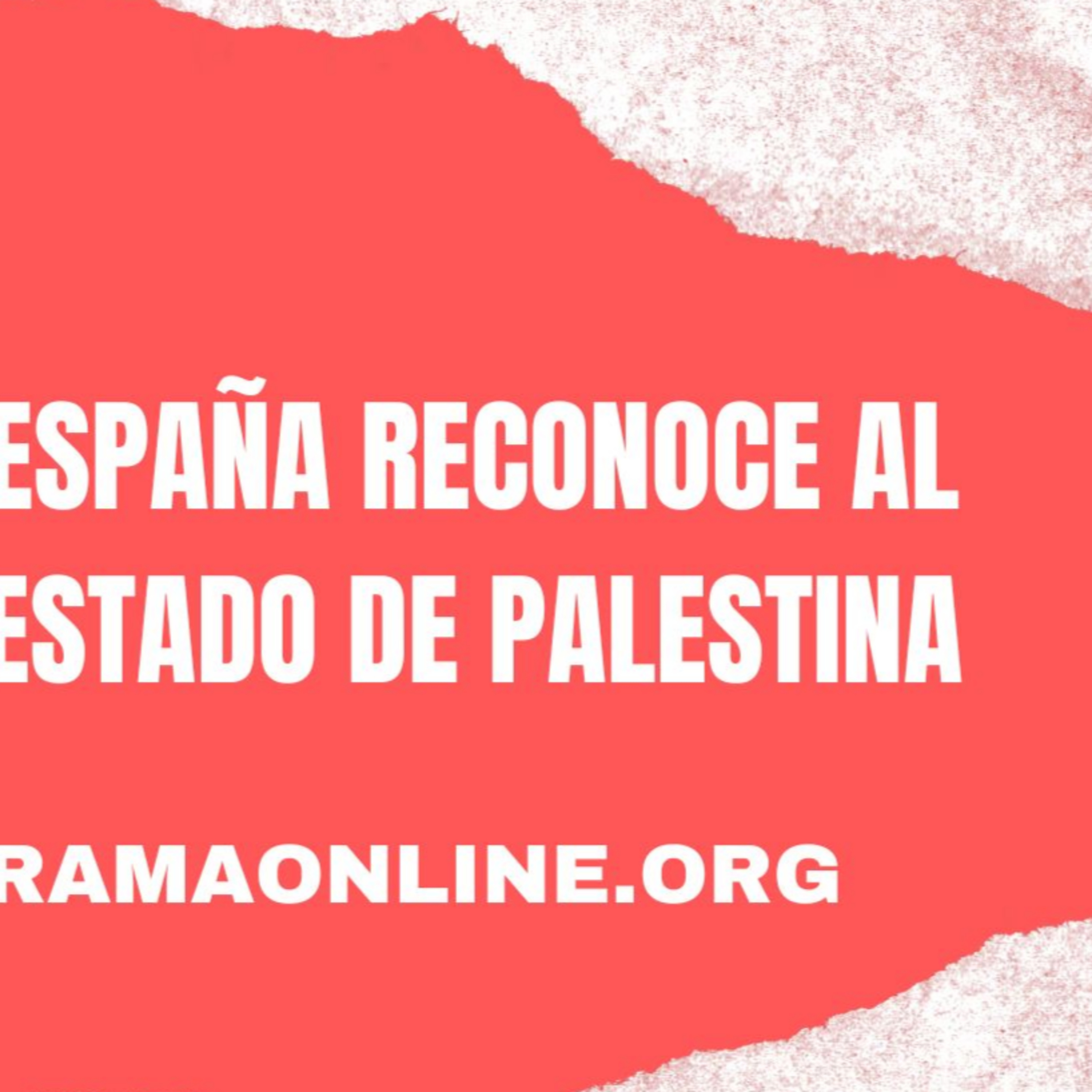 Especial España reconoce el Estado de Palestina