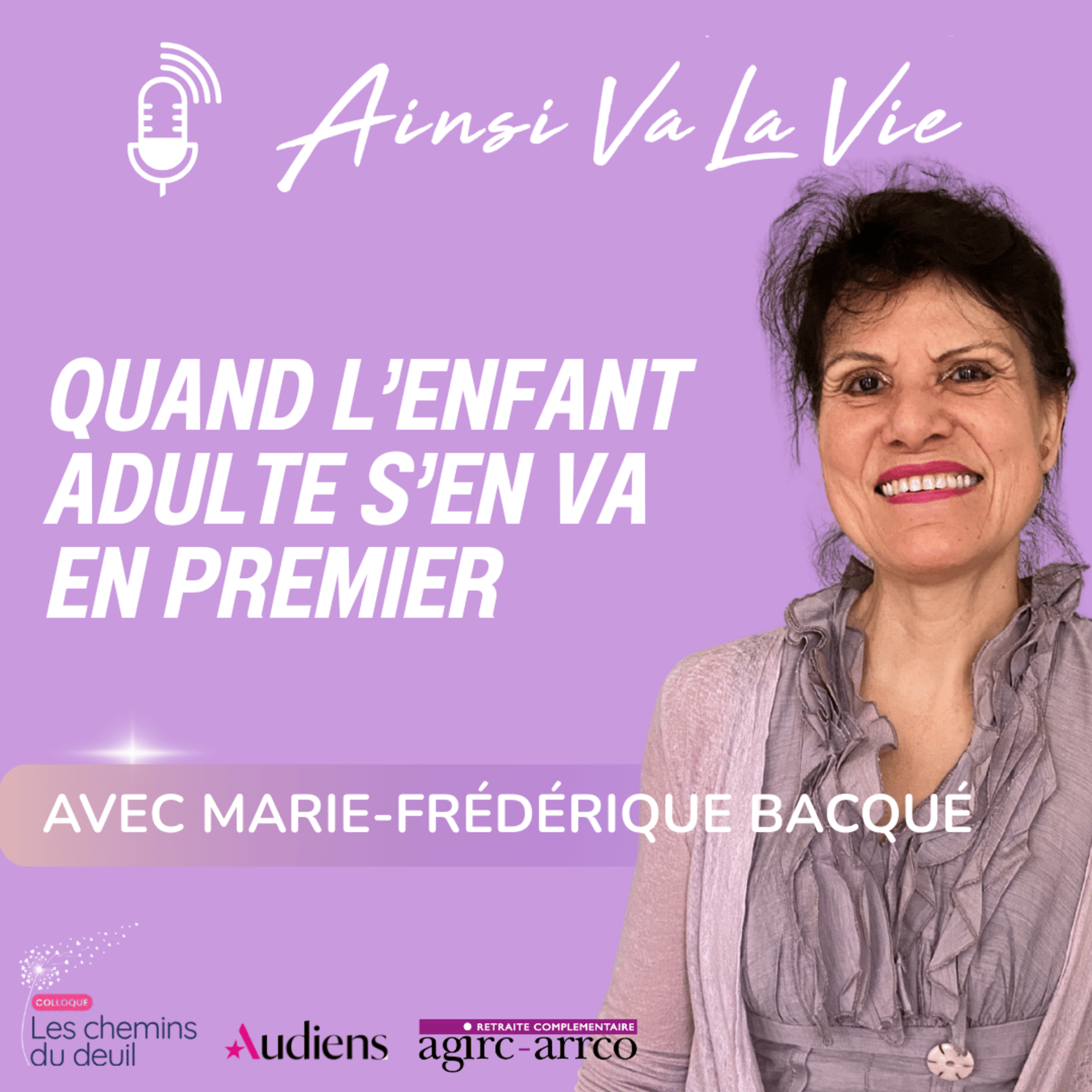 Ainsi va la vie, le podcast sur le deuil