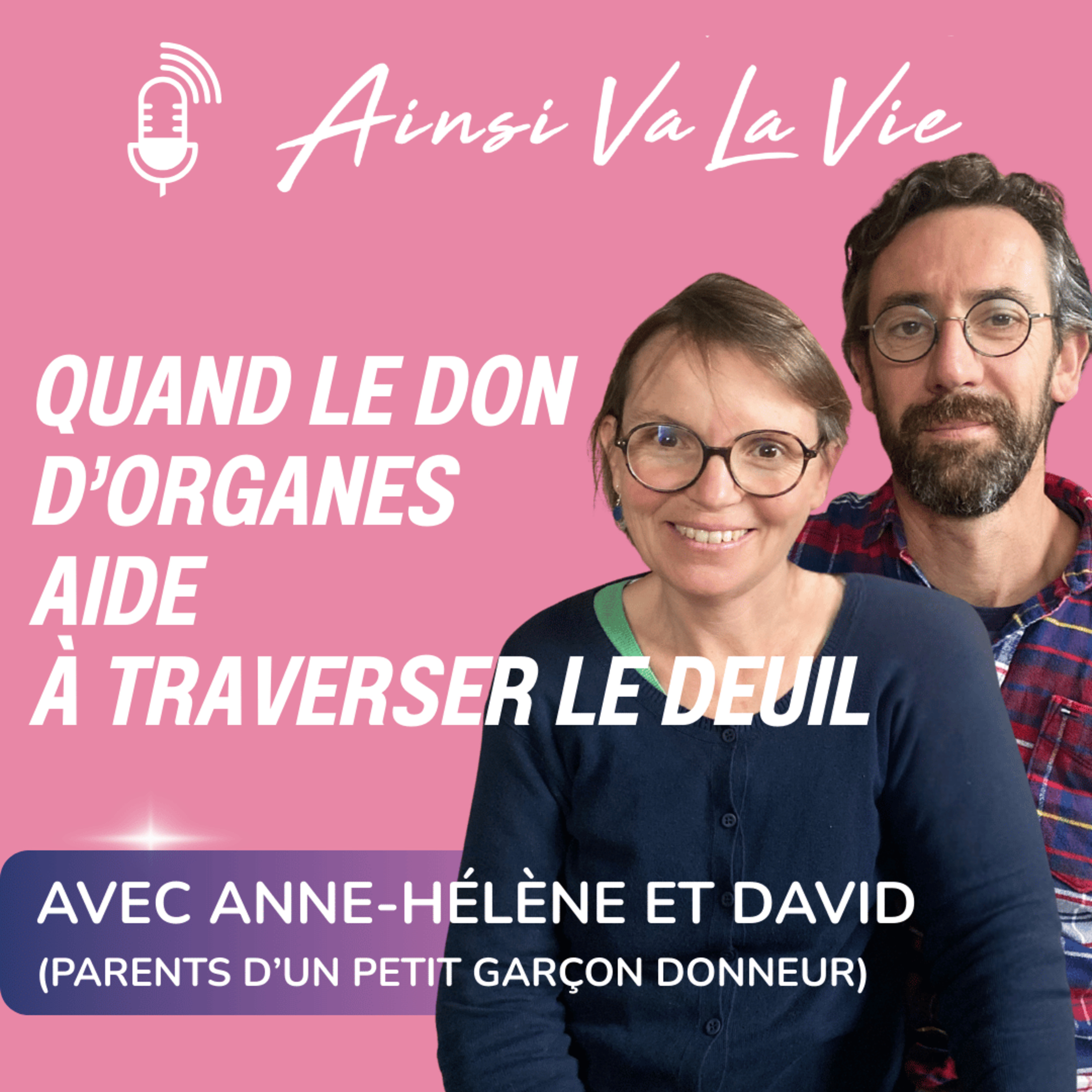 # 31 - Quand le don d'organes aide à traverser le deuil [don d'organes 3/4]