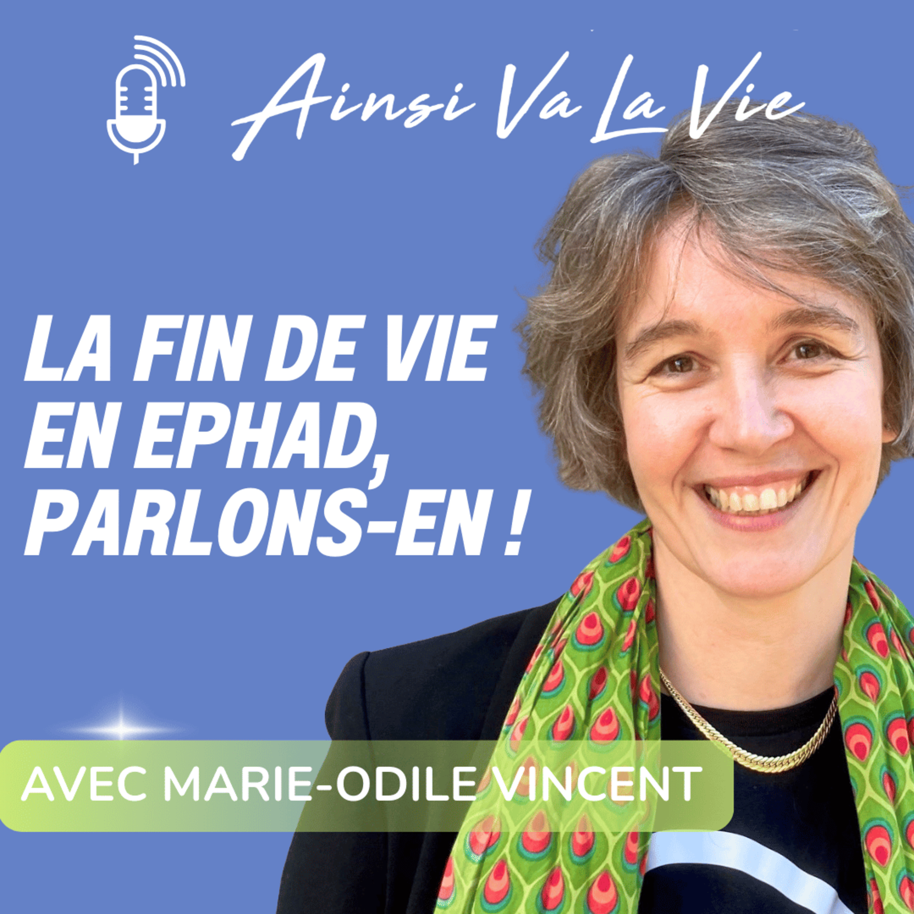 # 42 - Fin de vie en Ehpad, parlons-en ! [avec Marie-Odile Vincent]